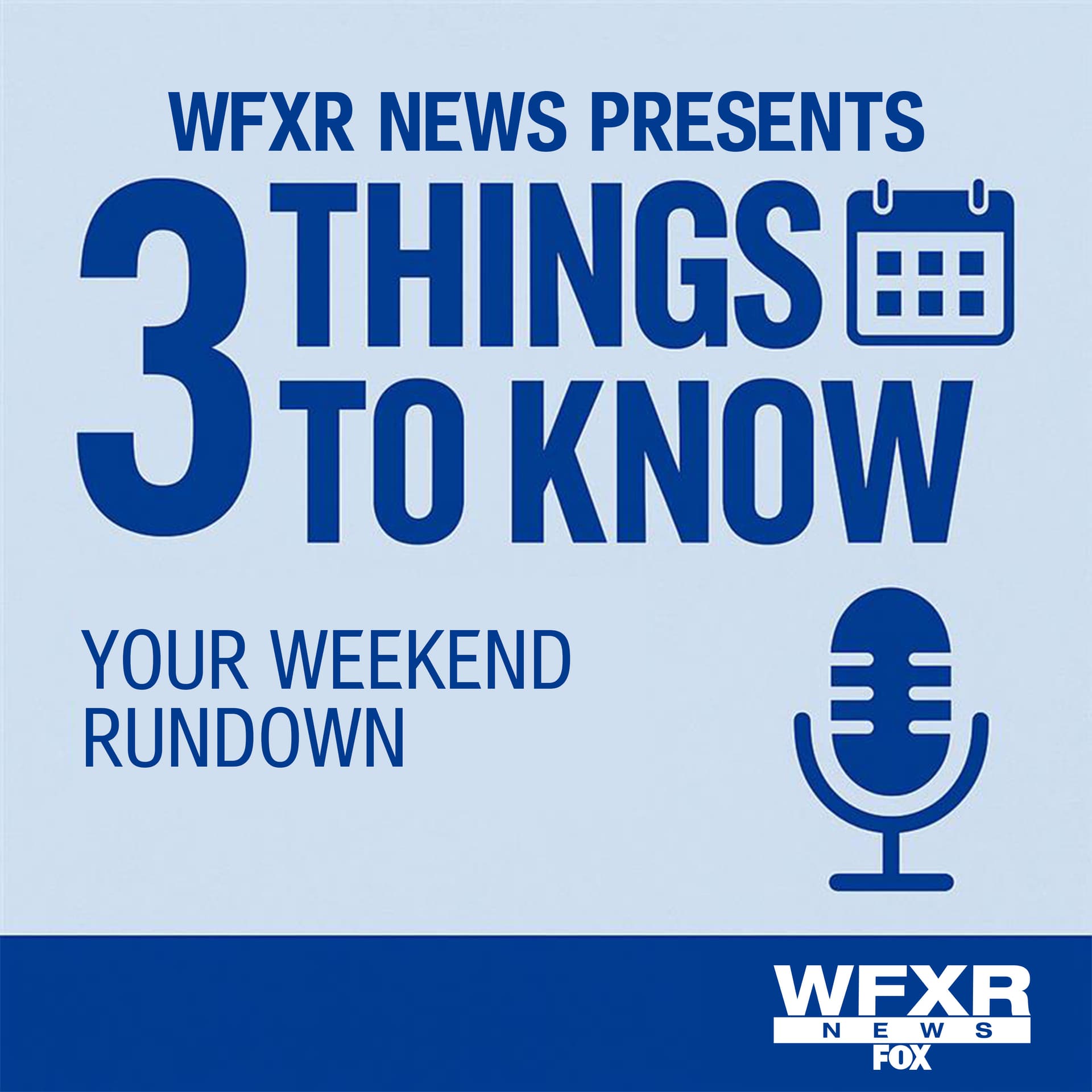 3 Things to Know: Your Weekend Rundown from WFXR News - Podcasts