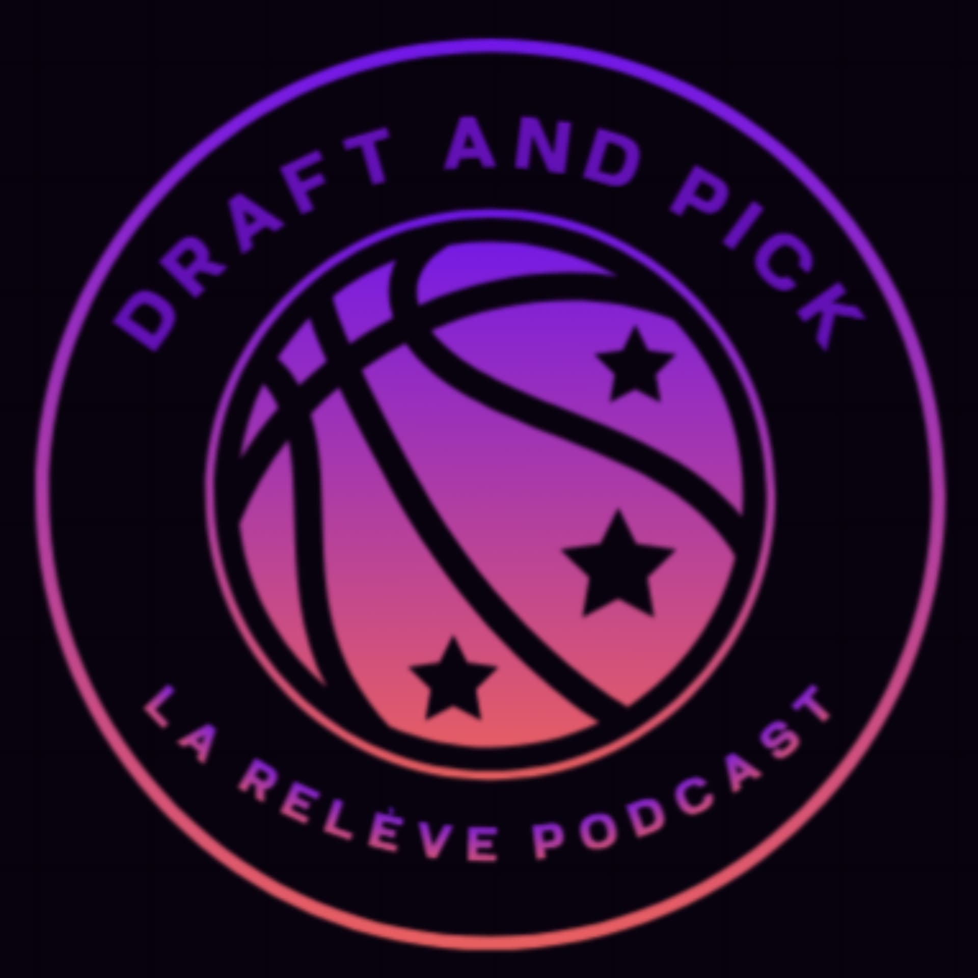 Draft and Pick : La Relève Basket Podcast - Podcasts