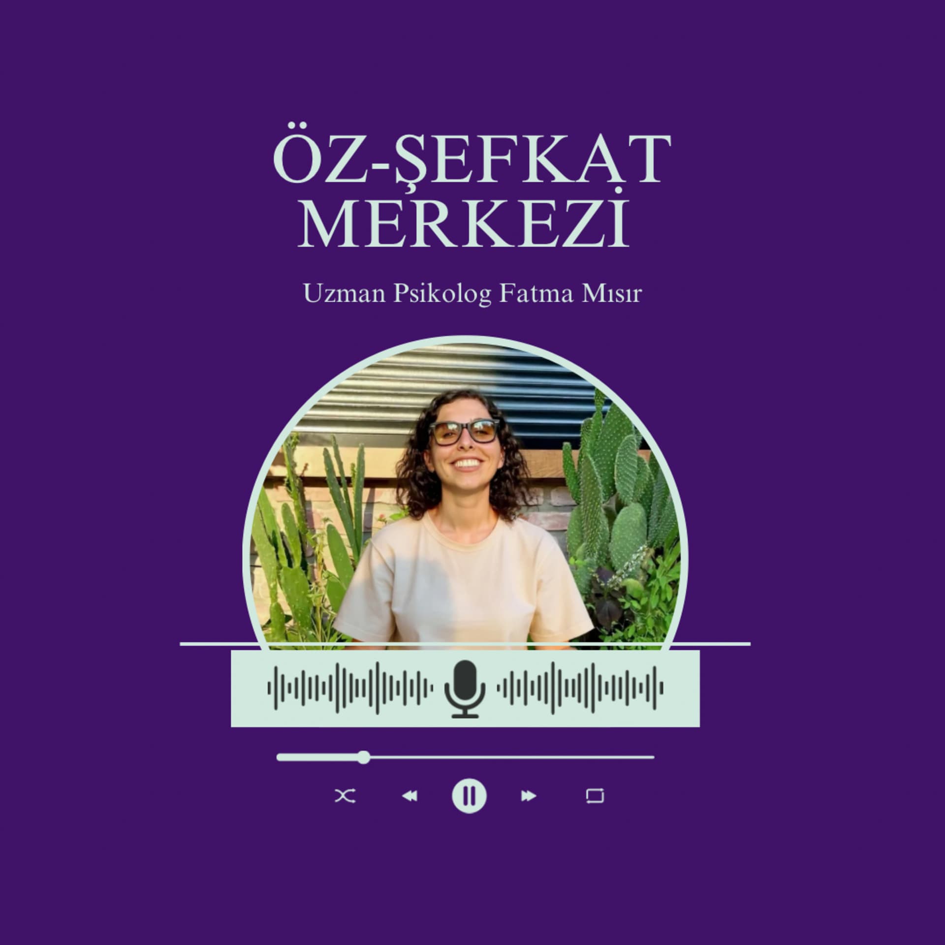 Öz-şefkat Merkezi - Podcasts