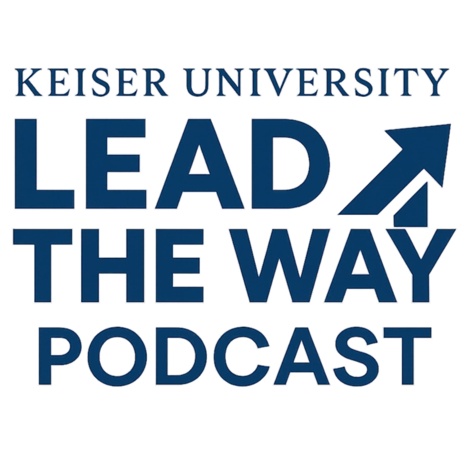 Keiser University Lead The Way Podcast - Podcasts