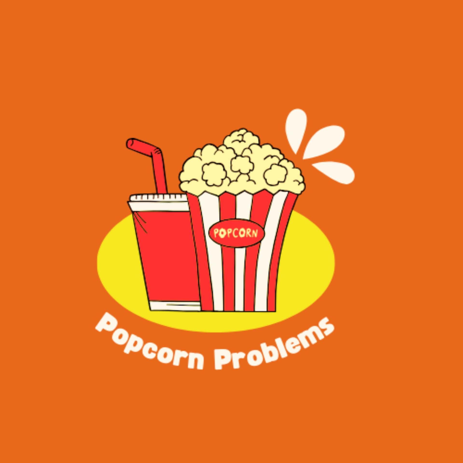 Popcorn Problems - Podcasts