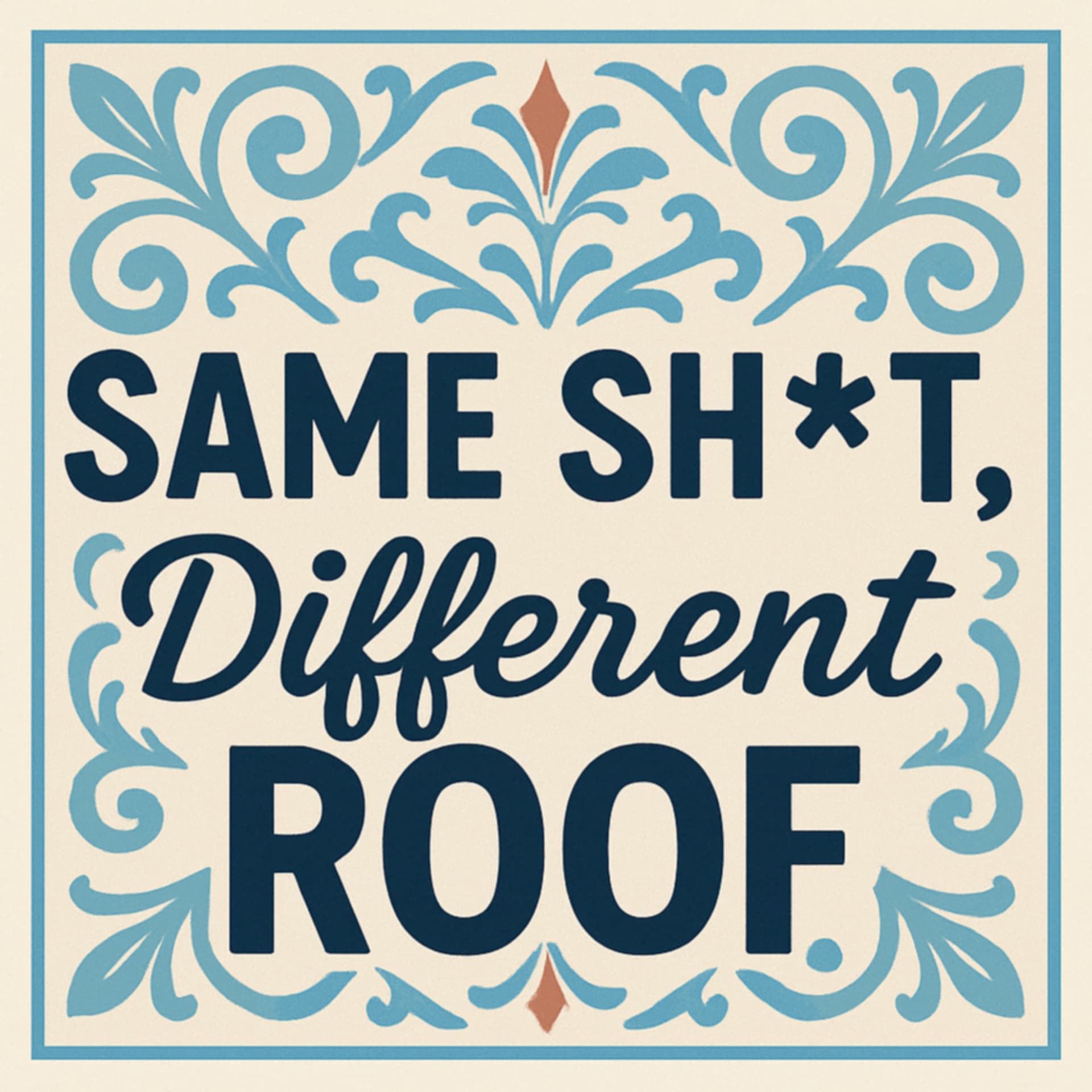 Same Shit, Different Roof - Podcasts