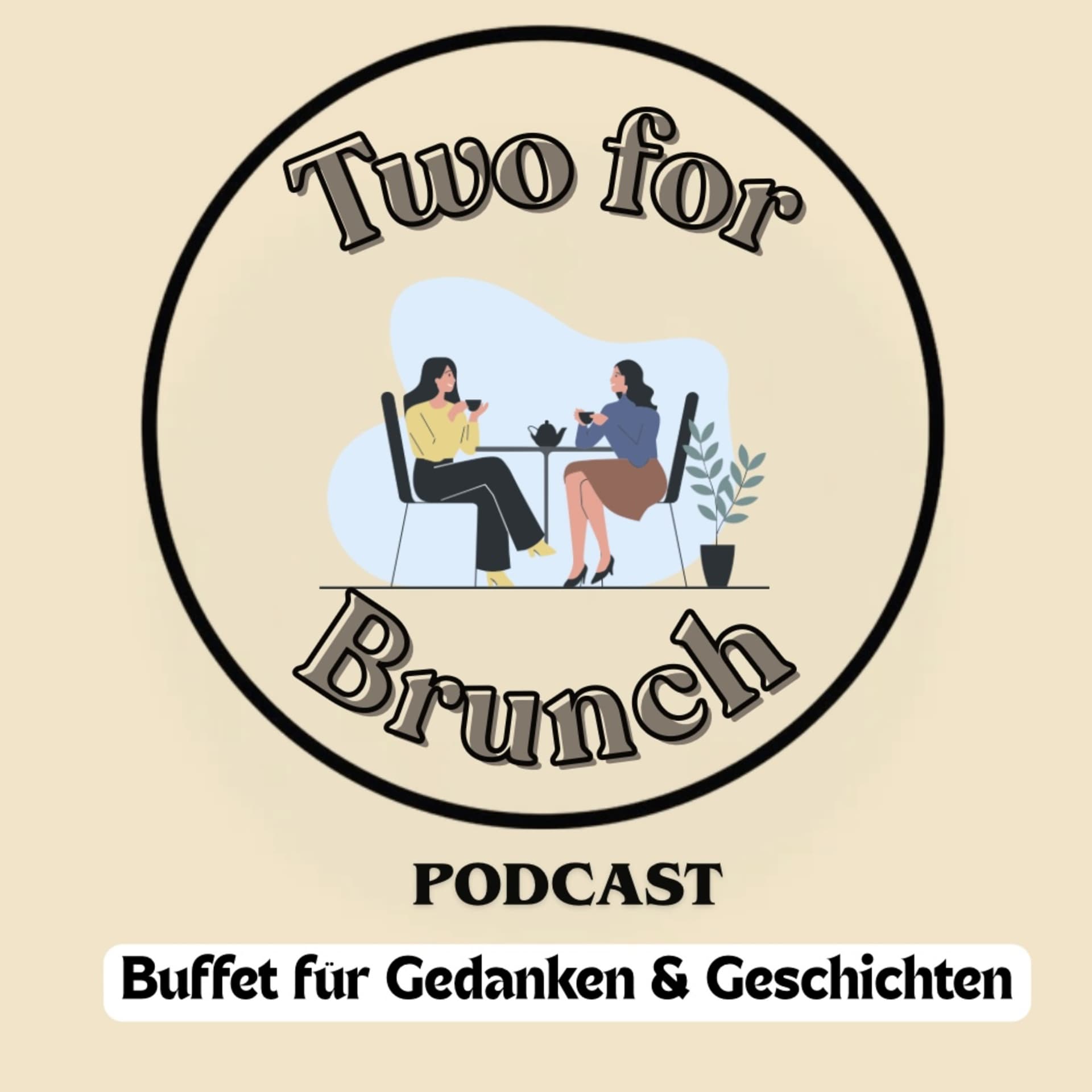 Two for Brunch - Buffet für Gedanken und Geschichten - Podcasts