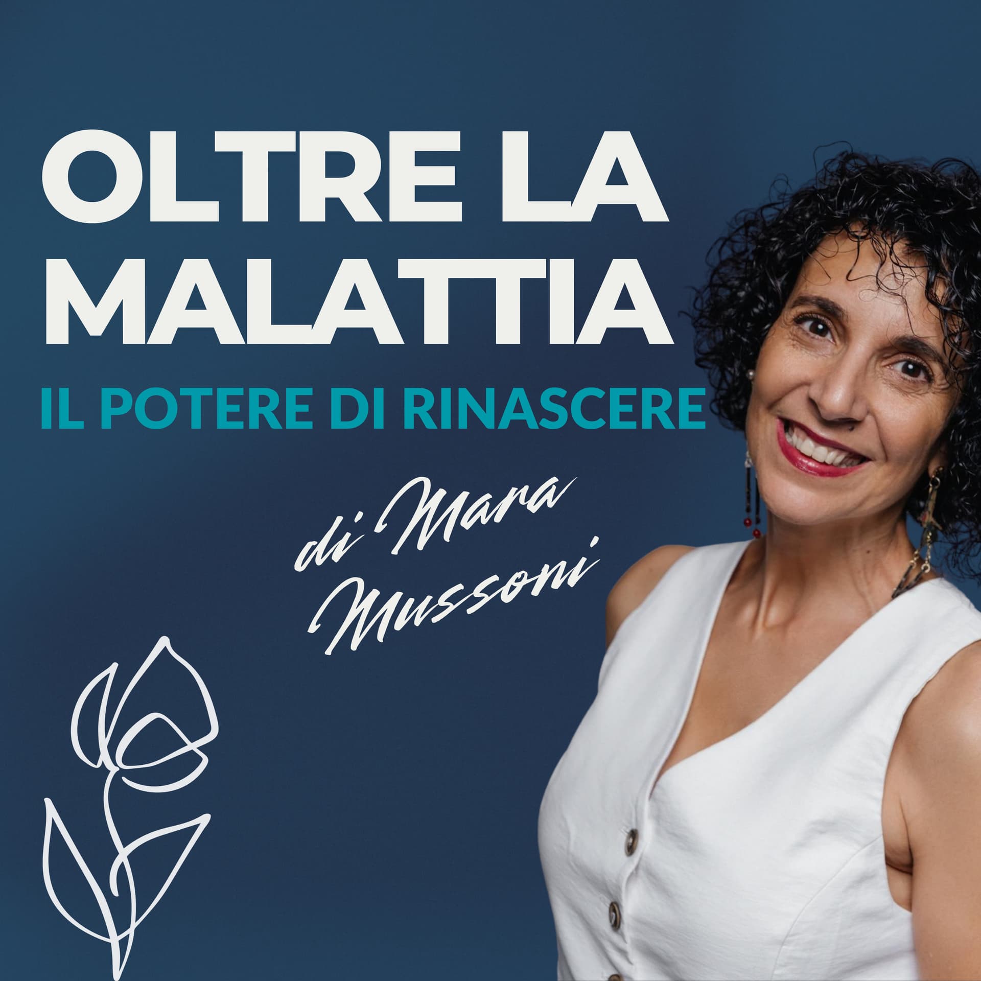 Oltre la Malattia. Il potere di rinascere - Podcasts