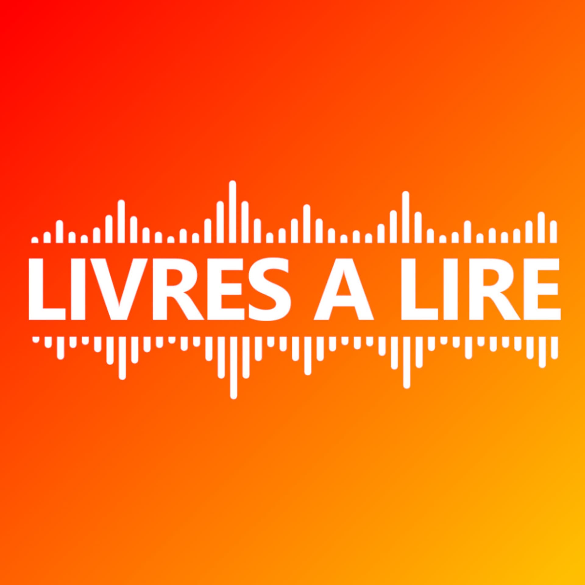LIVRES A LIRE - Podcasts