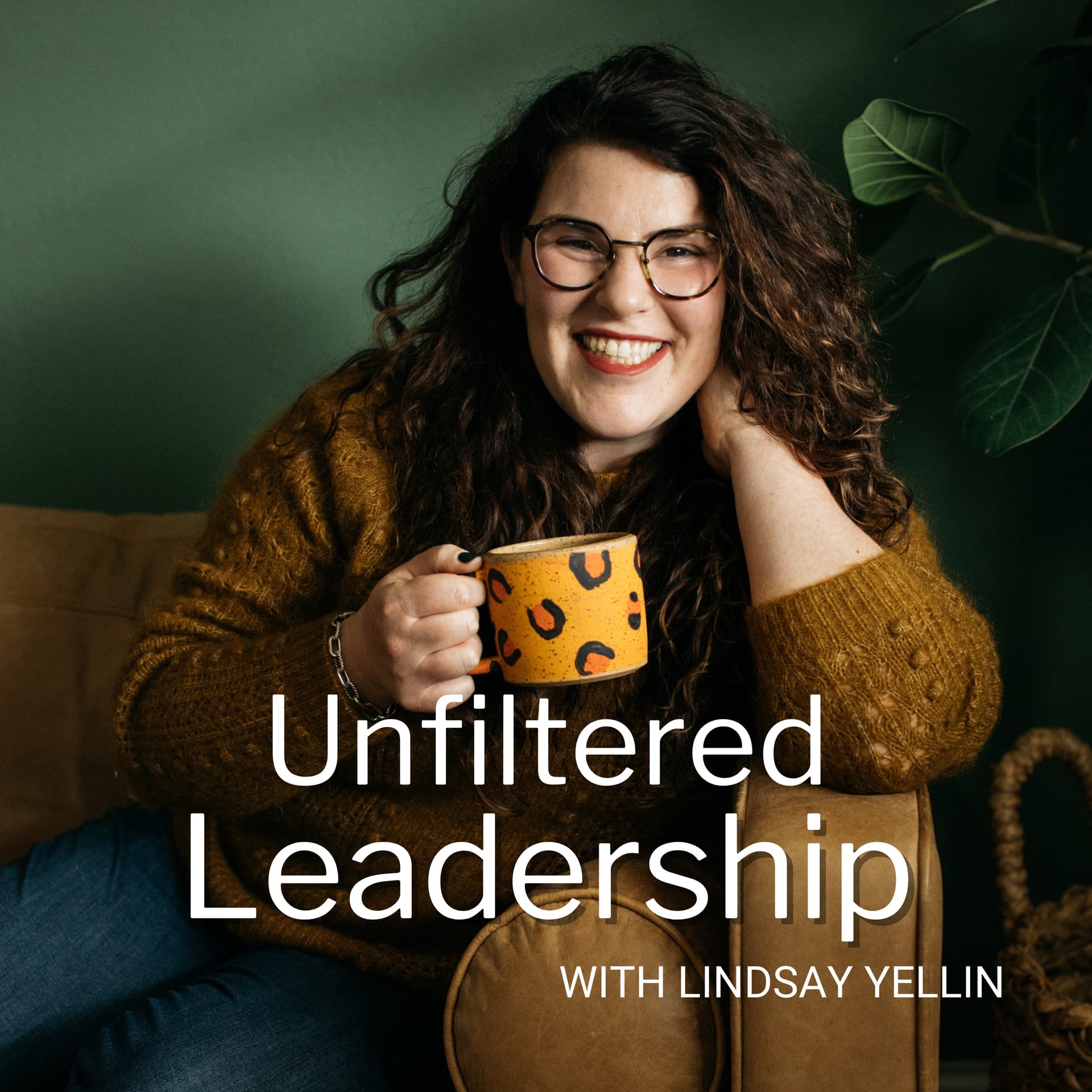 Unfiltered Leadership with Lindsay Yellin - Podcasts