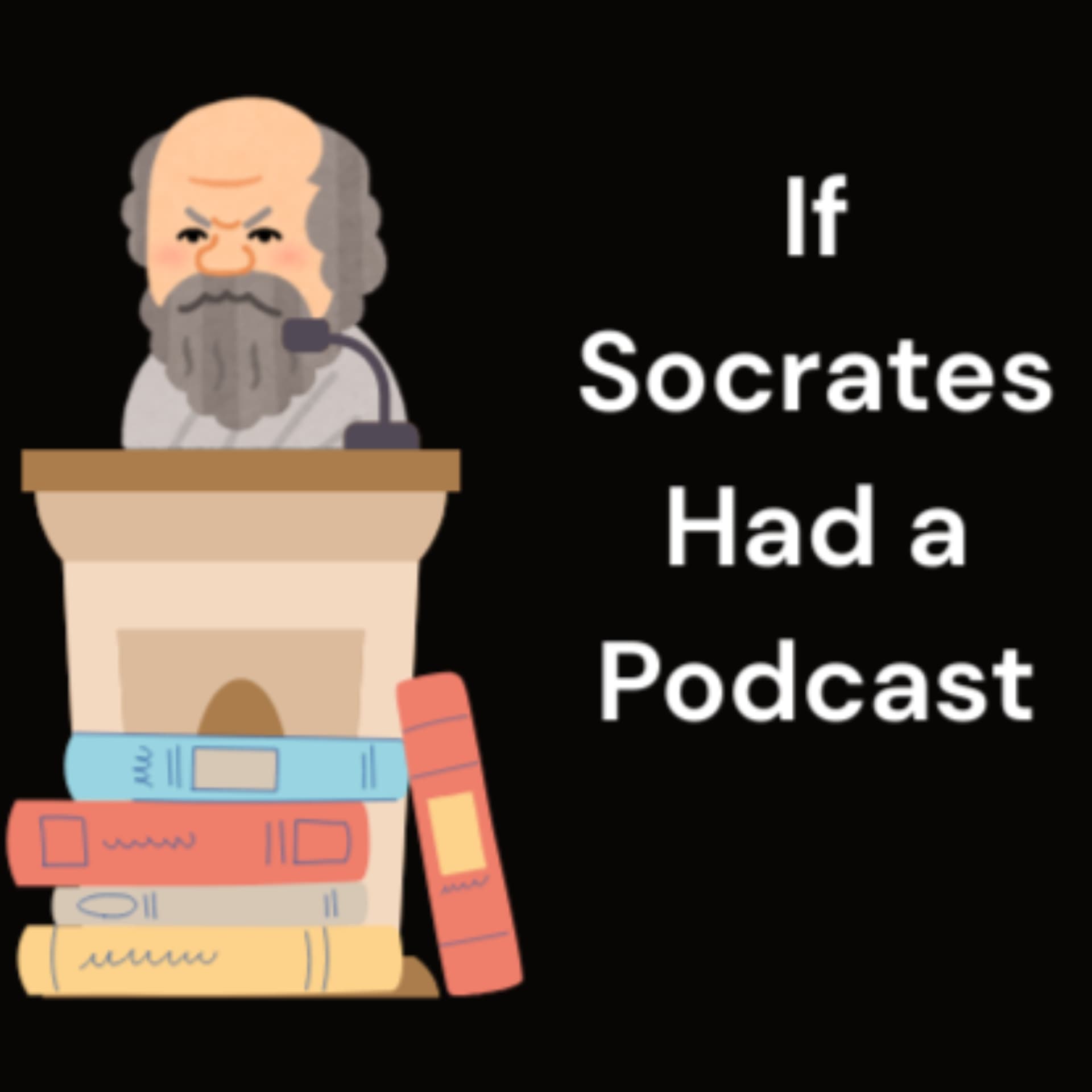 If Socrates Had a Podcast - Podcasts