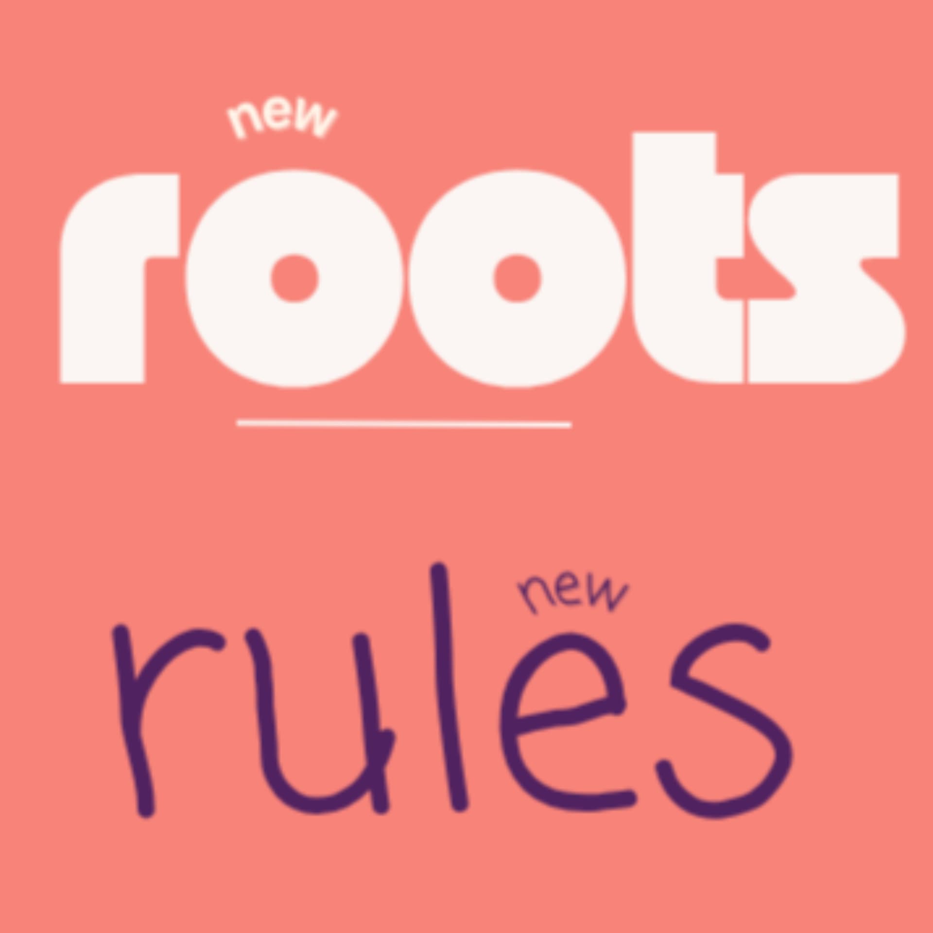 new roots new rules - Podcasts
