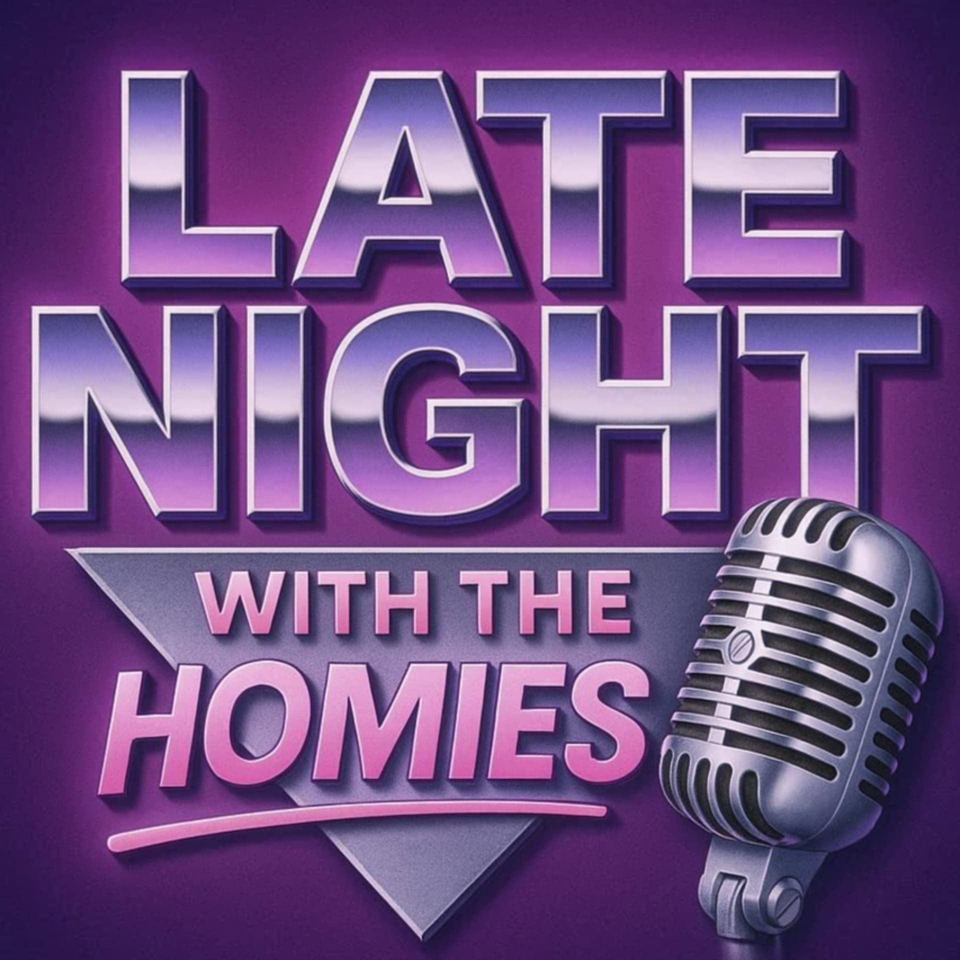 Late Night With The Homies - Podcasts