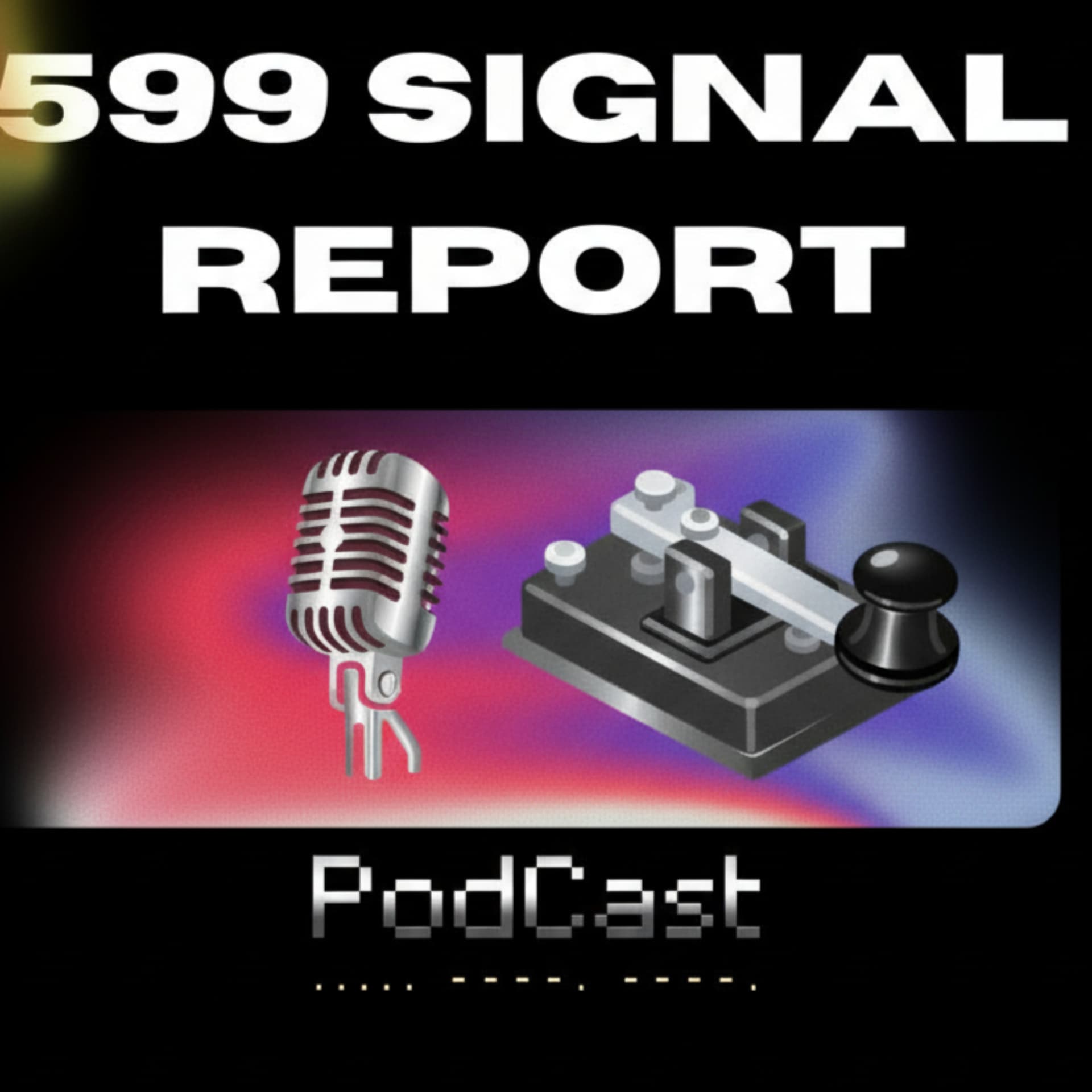 The 599 Signal Report - Podcasts
