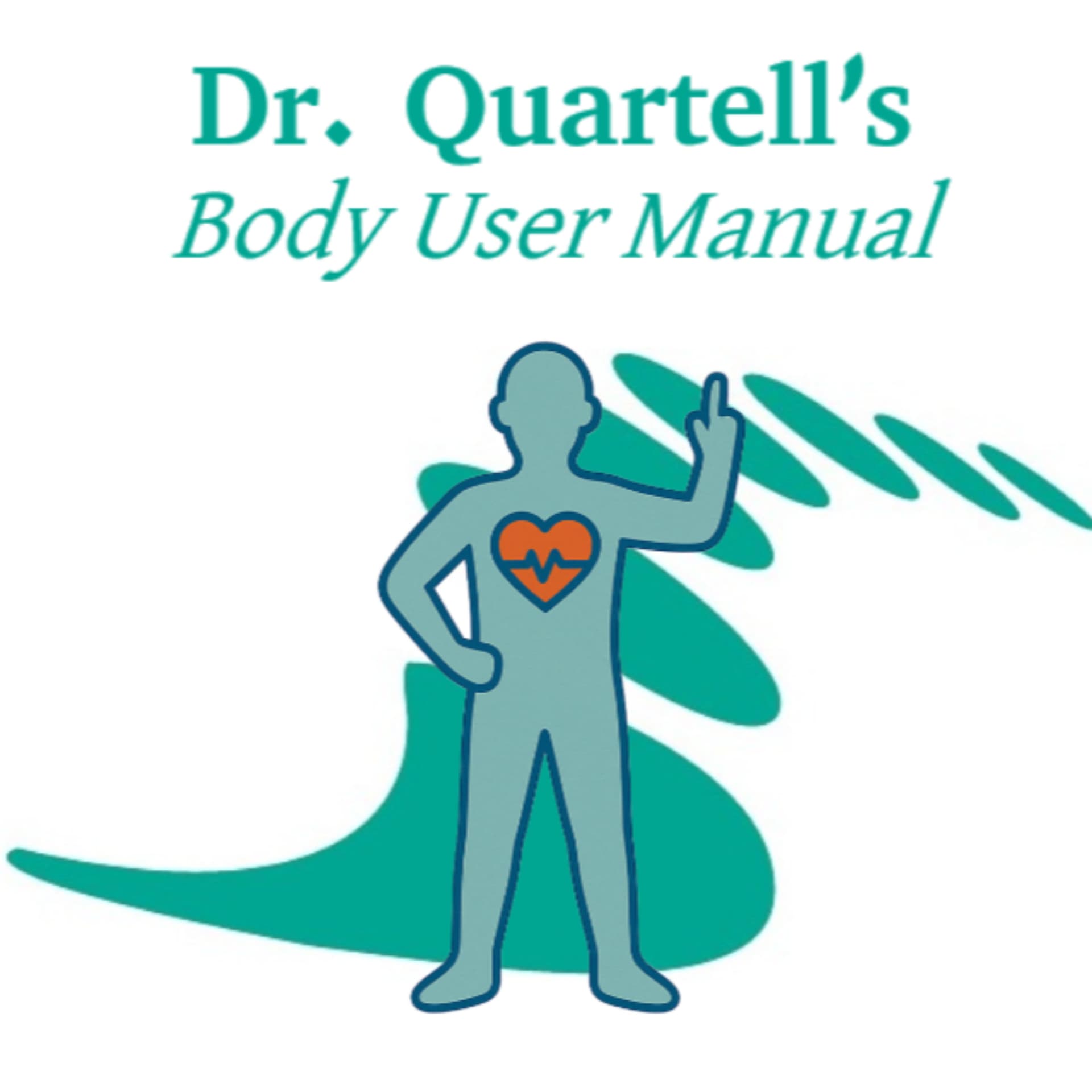 The Body User Manual by Dr. Quartell - Podcasts