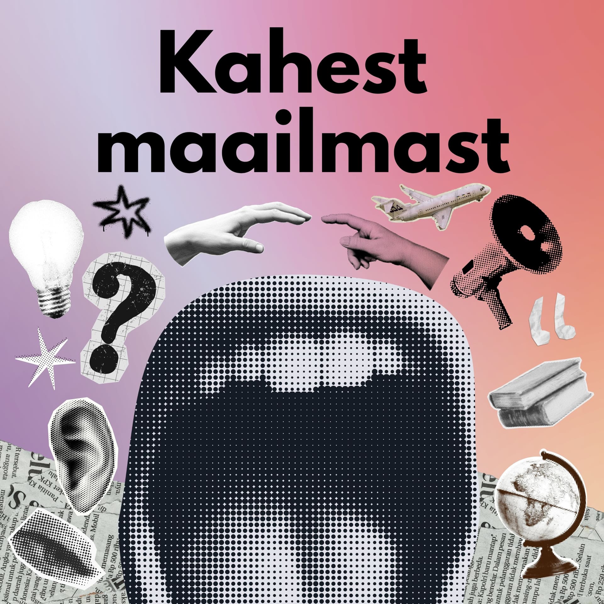 Kahest maailmast - Podcasts