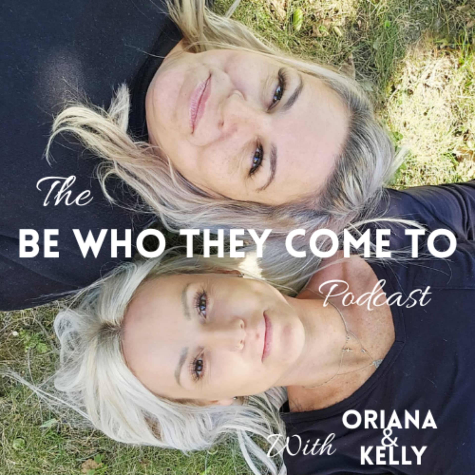 Be Who They Come To - Podcasts