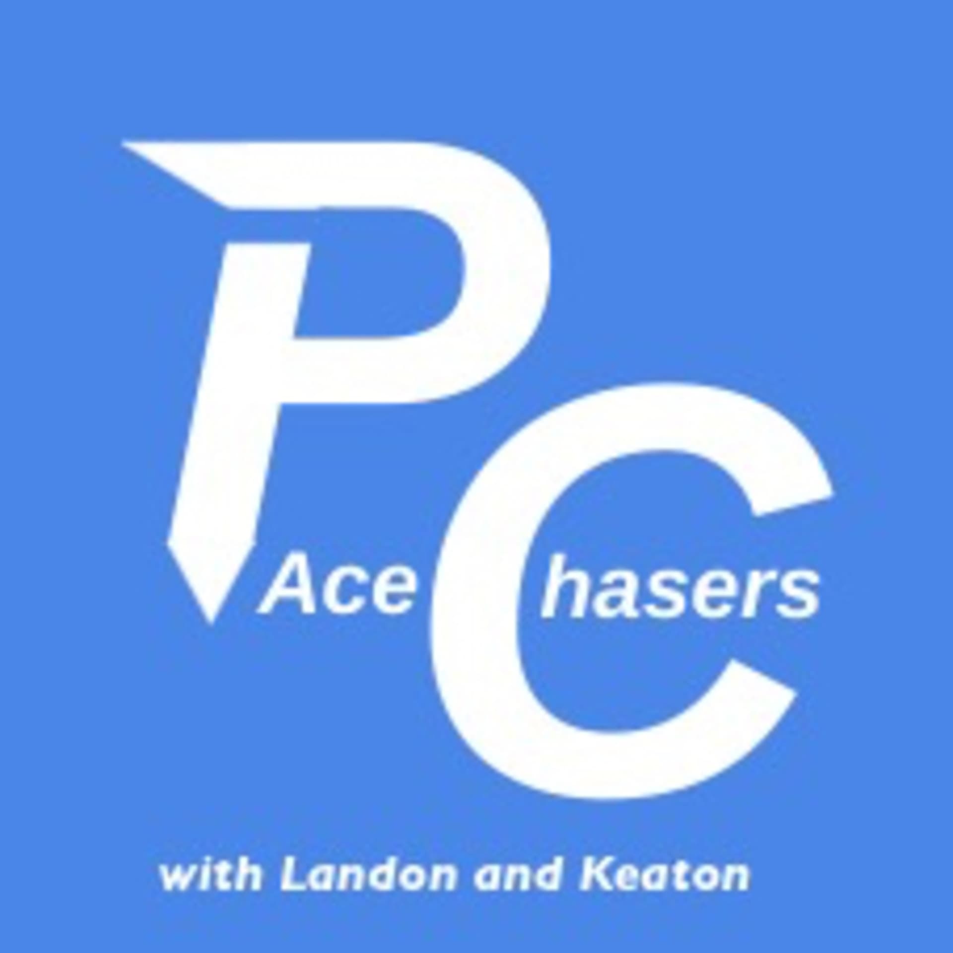 Pace Chasers with Landon and Keaton - Podcasts