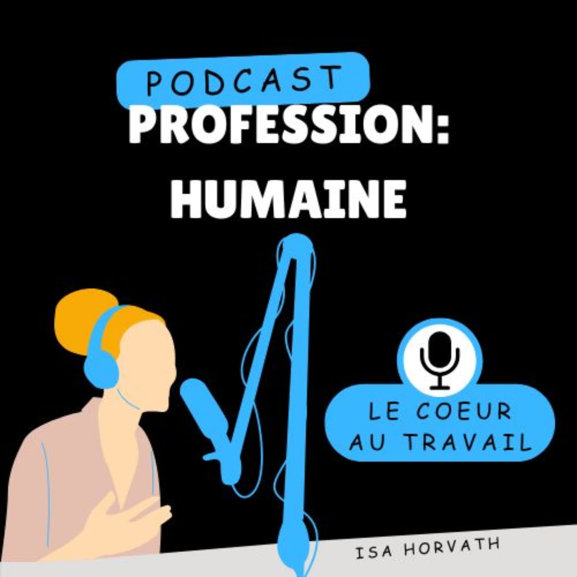 Profession: Humaine - Podcasts