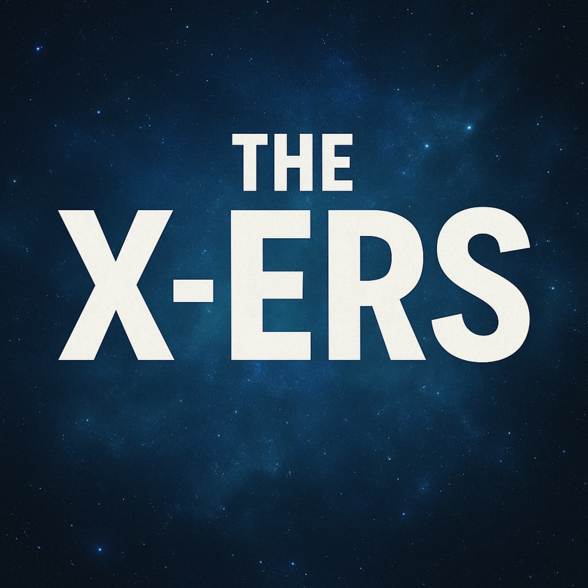 The X-ers - Podcasts