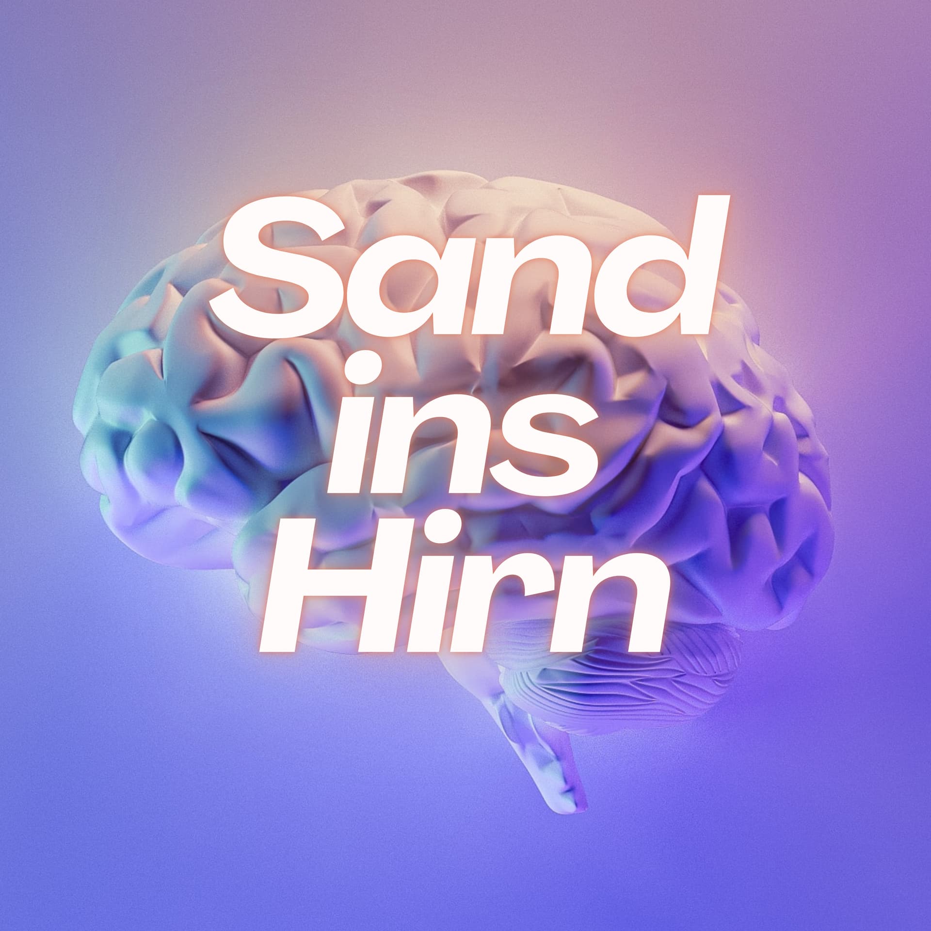 Sand ins Hirn - Podcasts