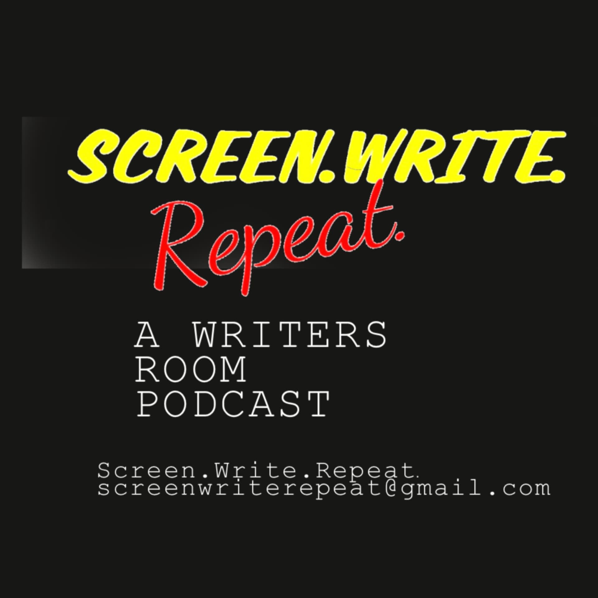 SCREEN.WRITE.REPEAT. - A WRITERS ROOM PODCAST - Podcasts