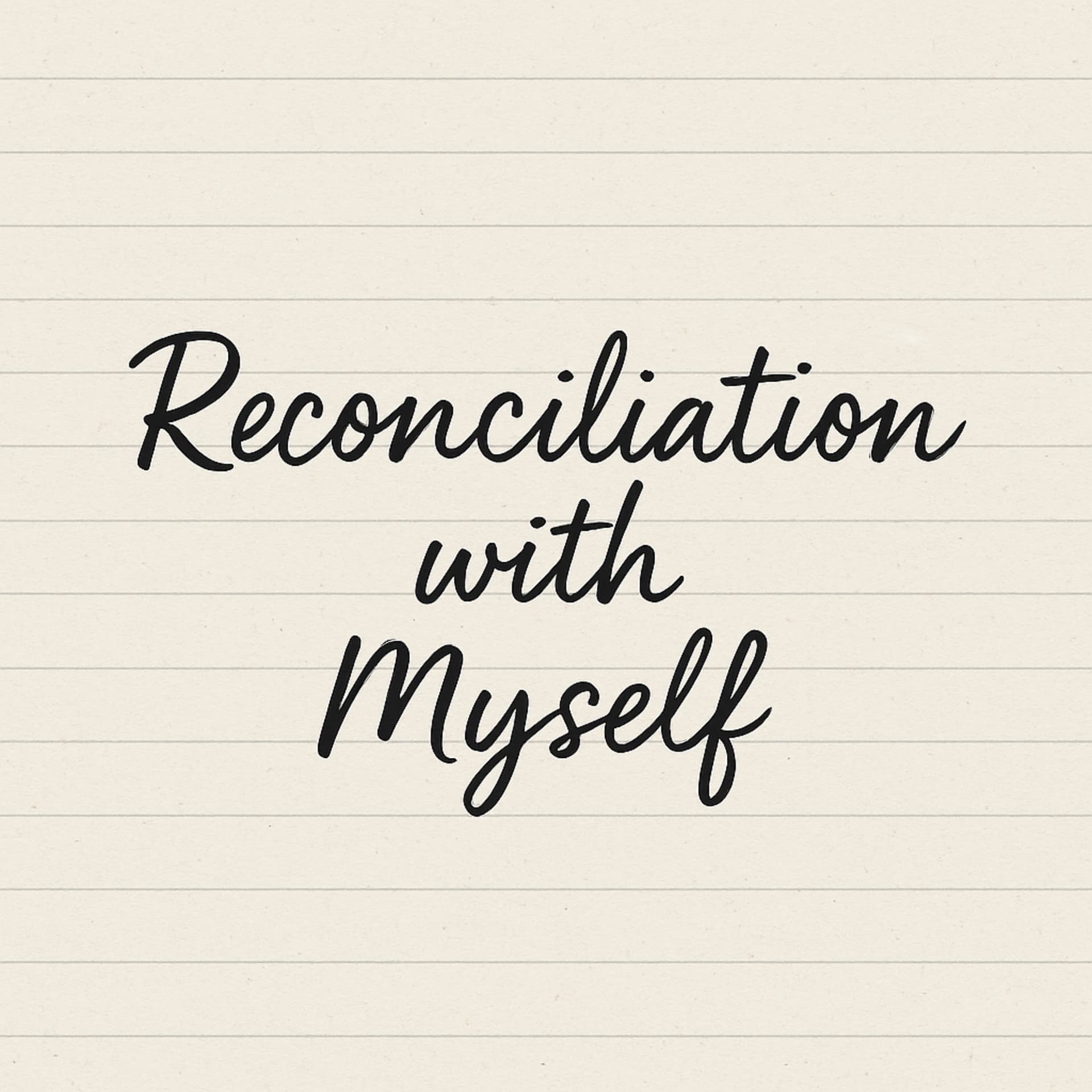 Reconciliation with myself - Podcasts