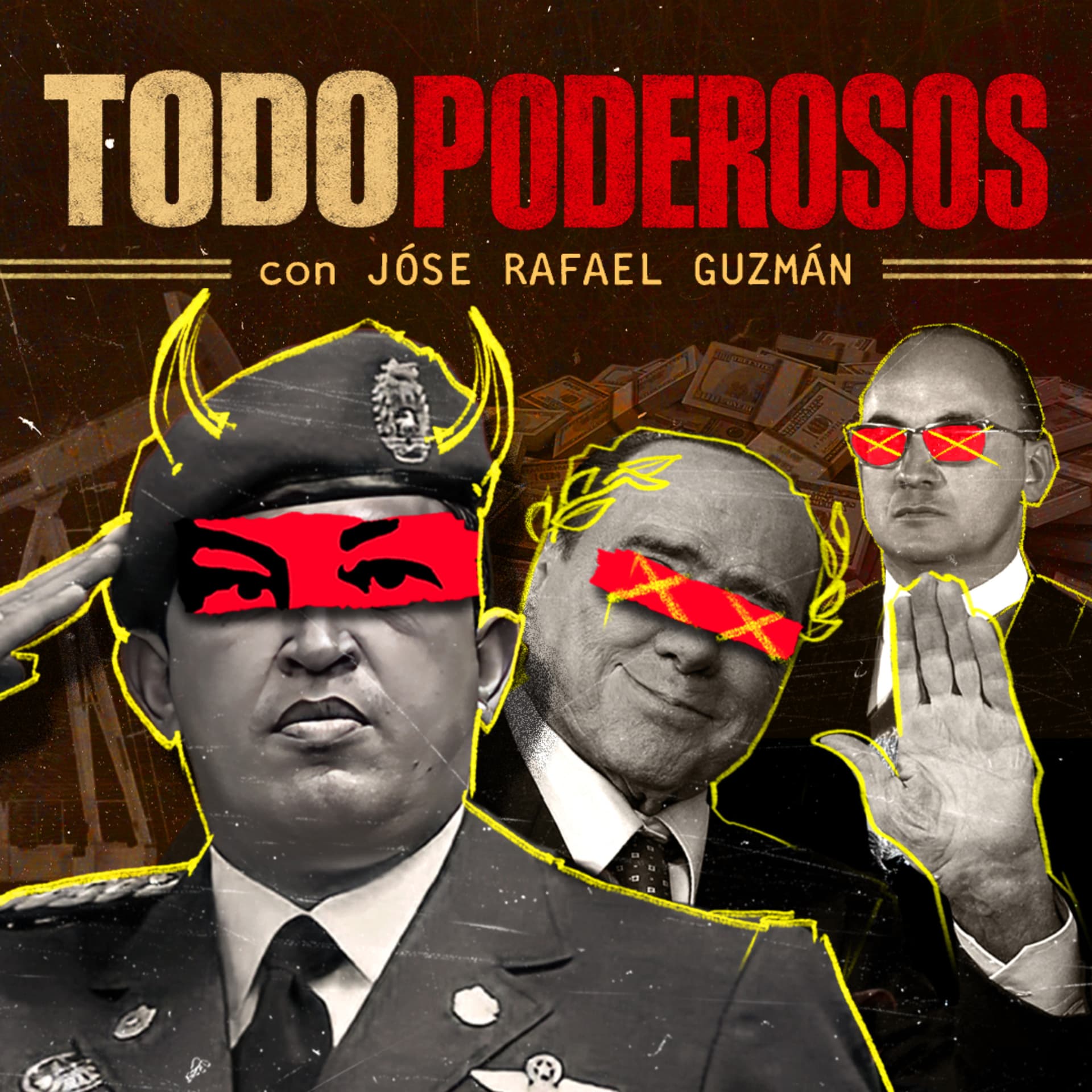 Todopoderosos con Jóse Rafael Guzmán - Podcasts