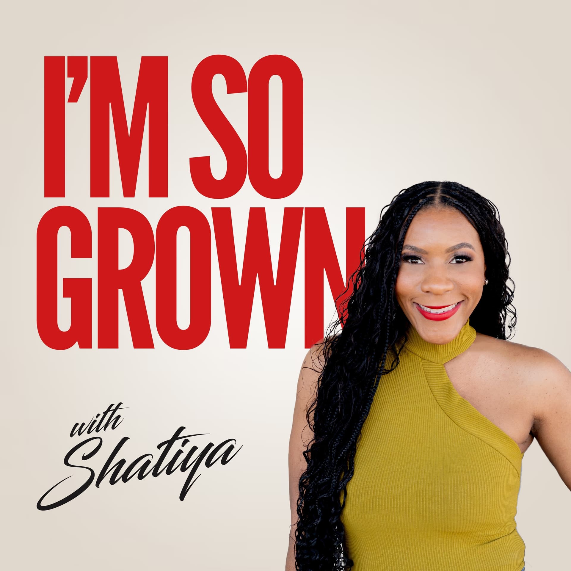 I'm So Grown - Podcasts