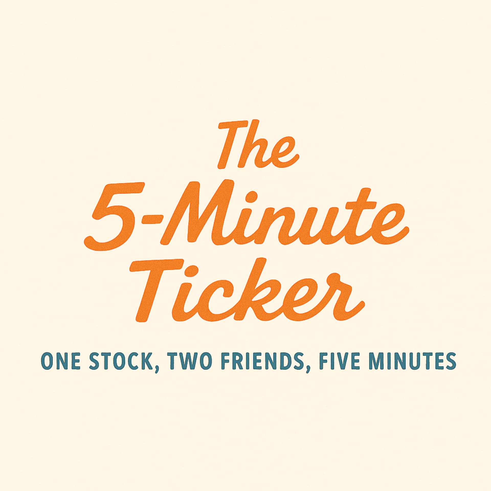 The 5-Minute Ticker – One stock, two friends, five minutes - Podcasts