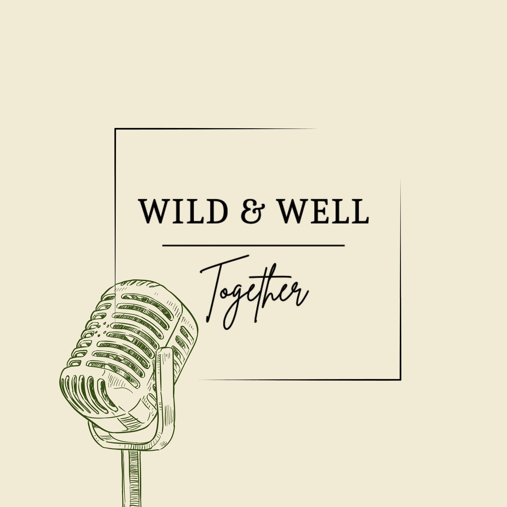 Wild & Well Together - Podcasts