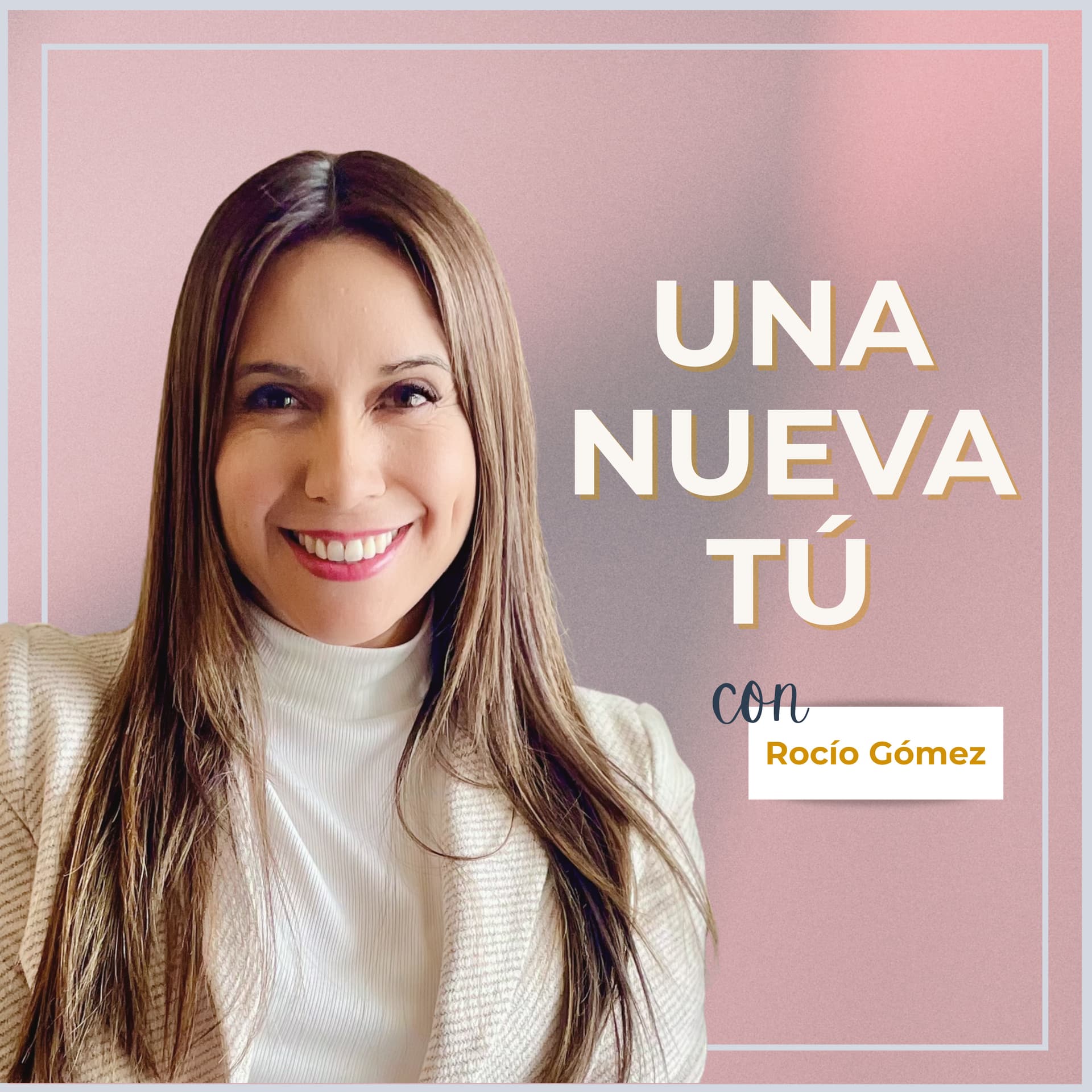 Una Nueva Tú - Podcasts