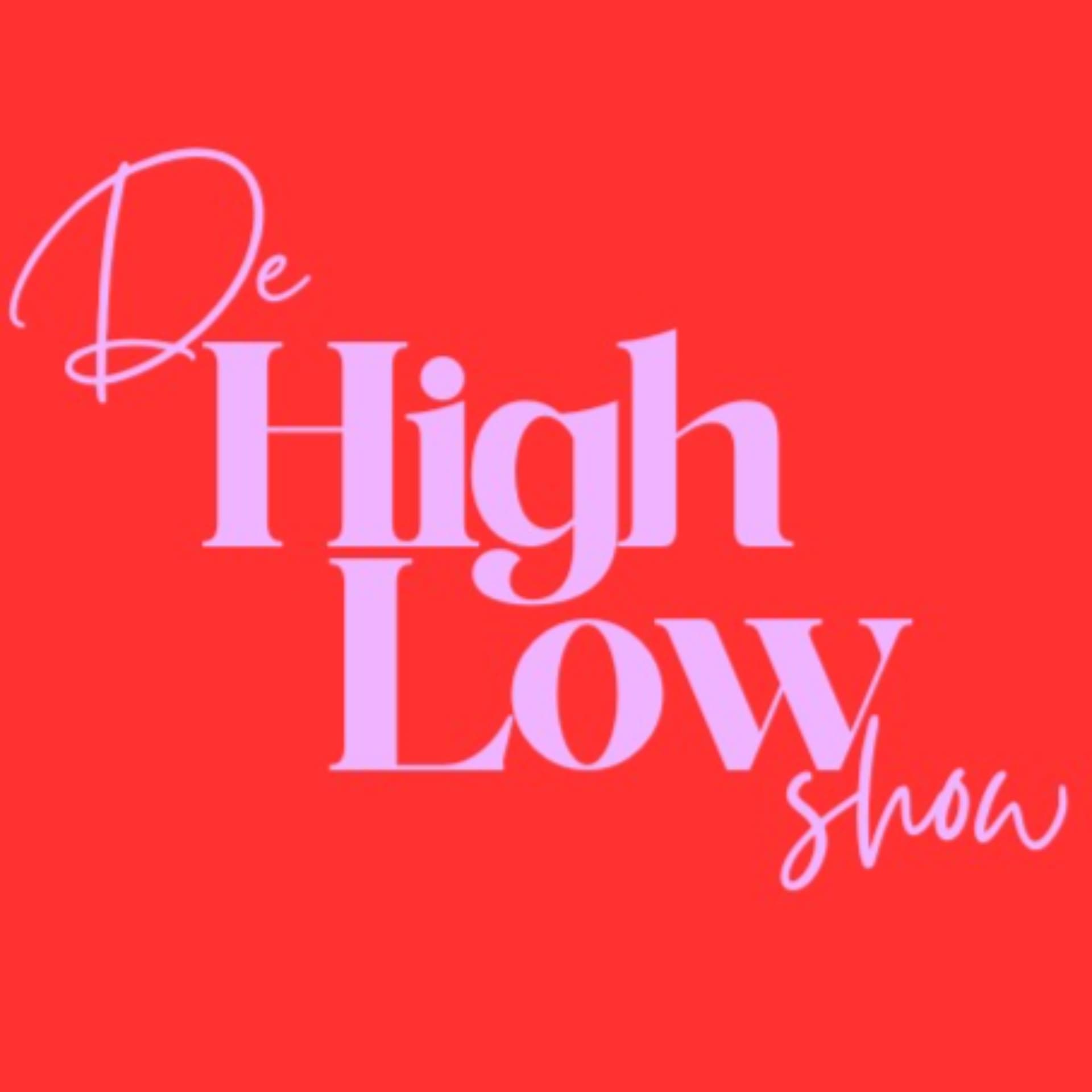 De High Low Show - Podcasts
