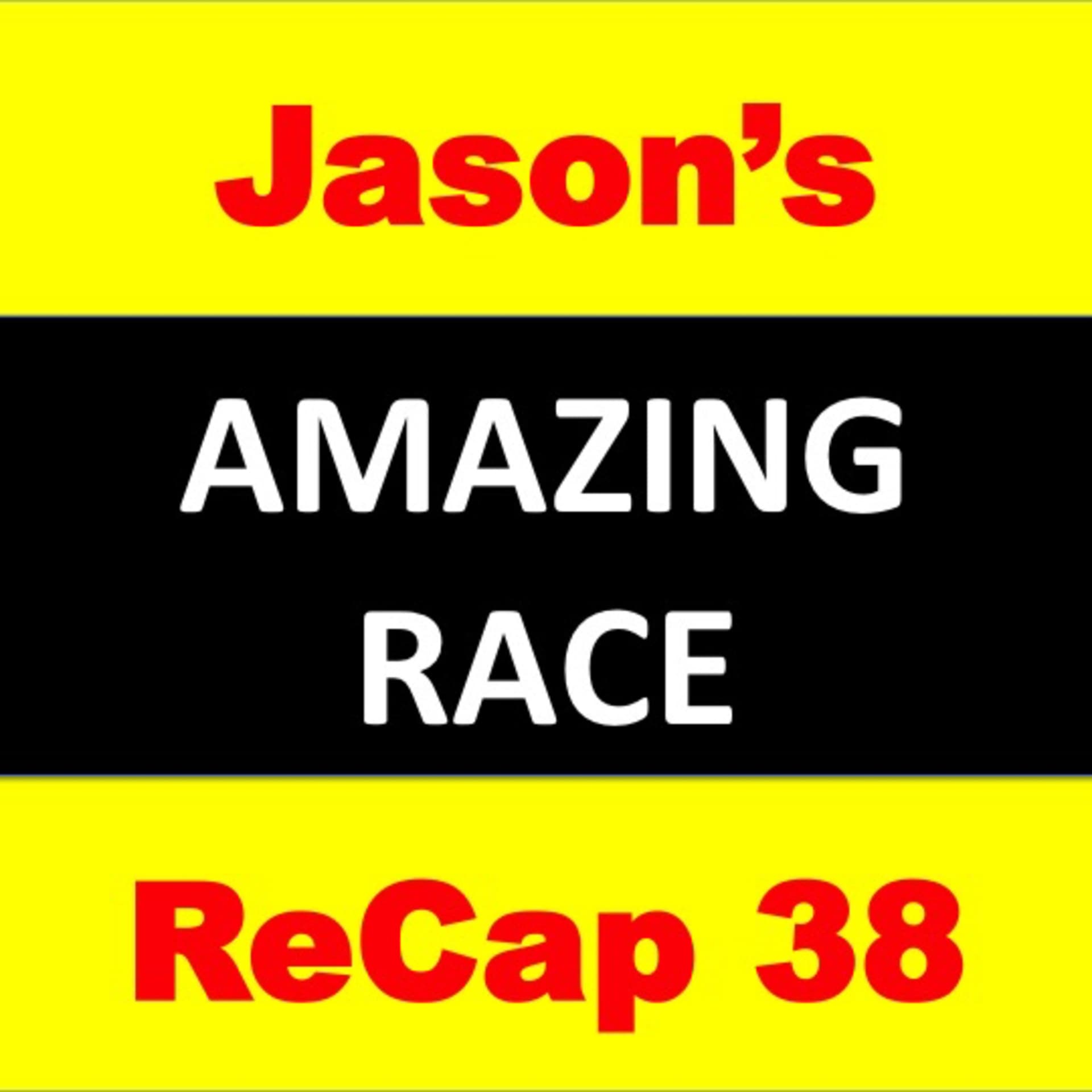 Jason’s Amazing Race ReCap 38 - Podcasts