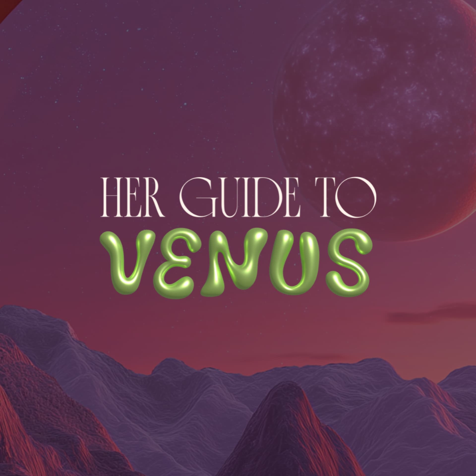 Her Guide to Venus - Podcasts