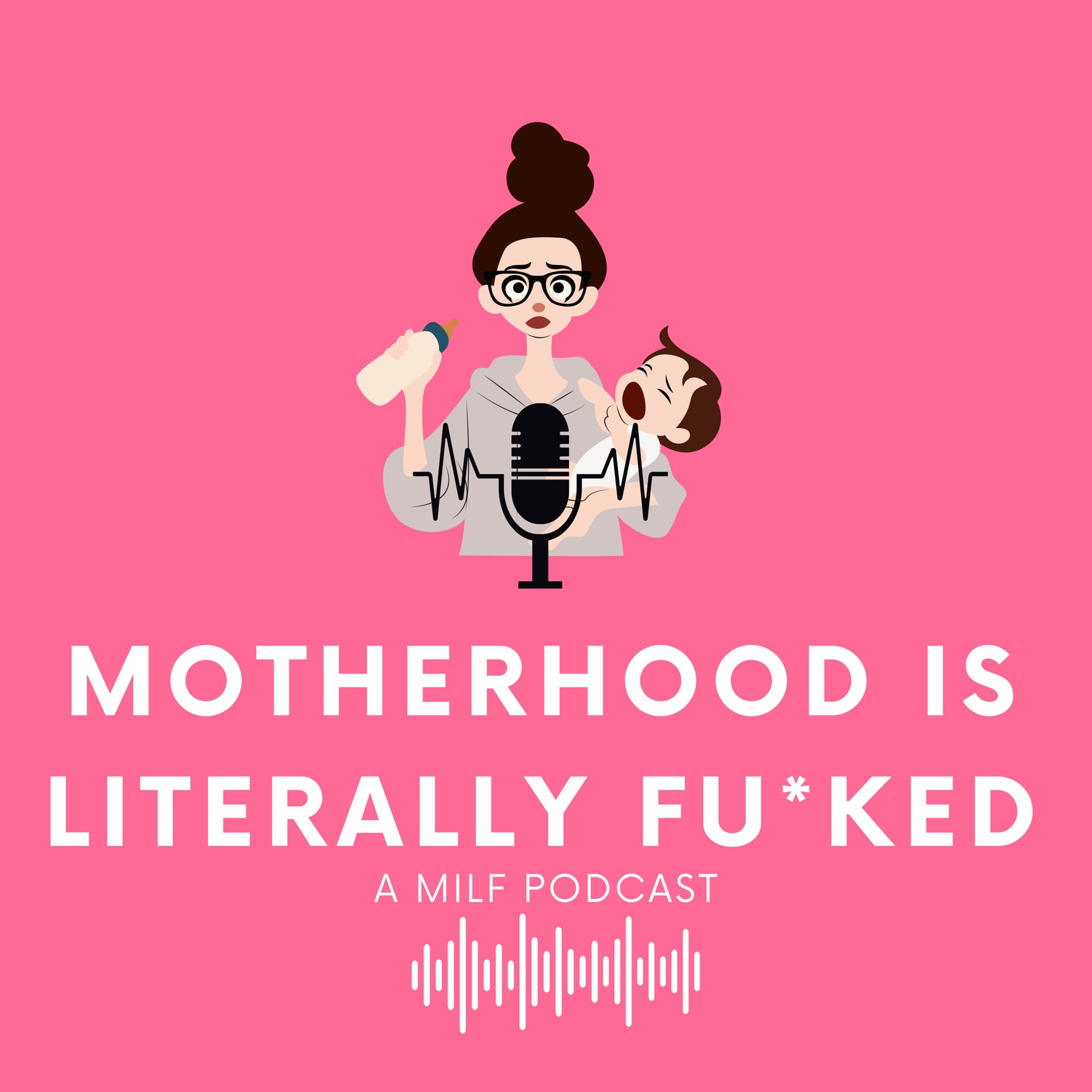 Motherhood is Literally FU*KED (A MILF podcast) - Podcasts