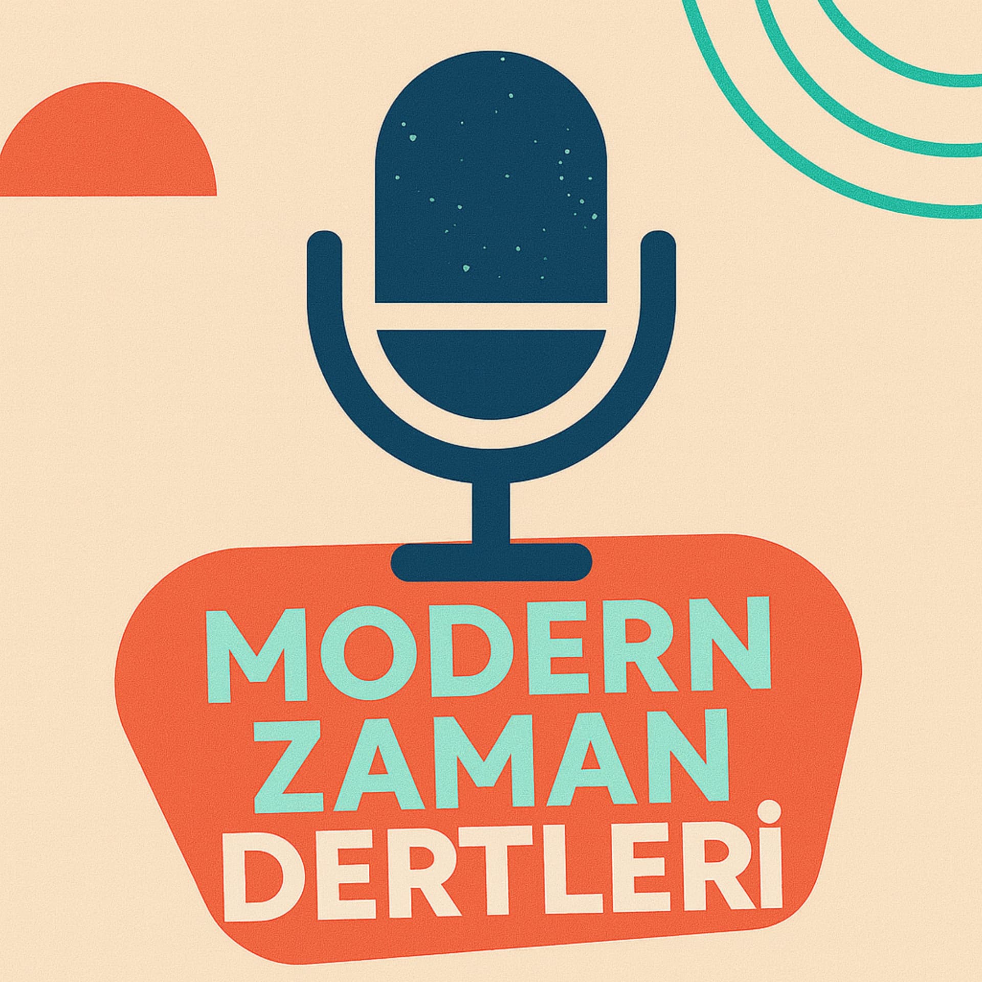 Modern Zaman Dertleri - Podcasts