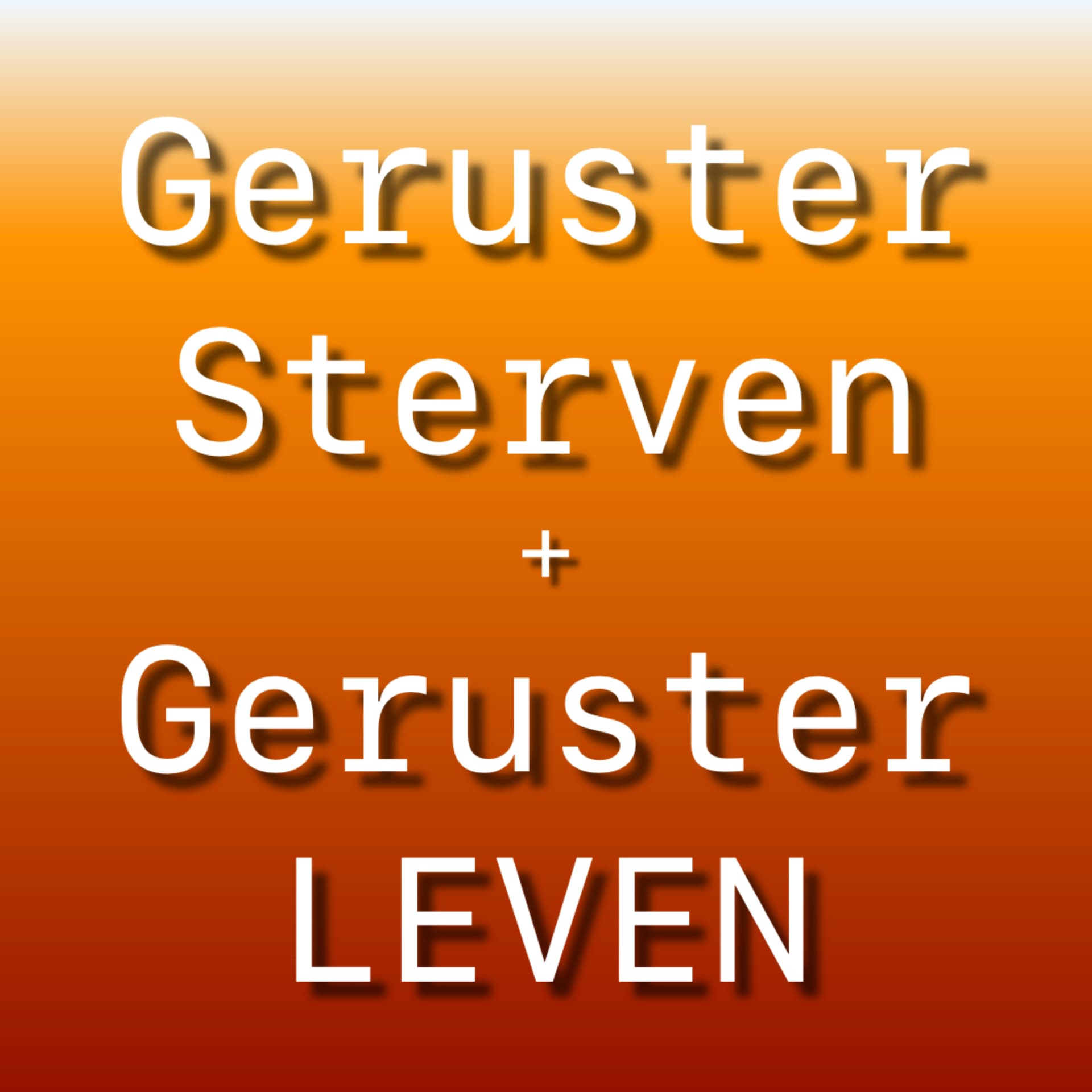 Geruster Sterven, Geruster LEVEN - Podcasts
