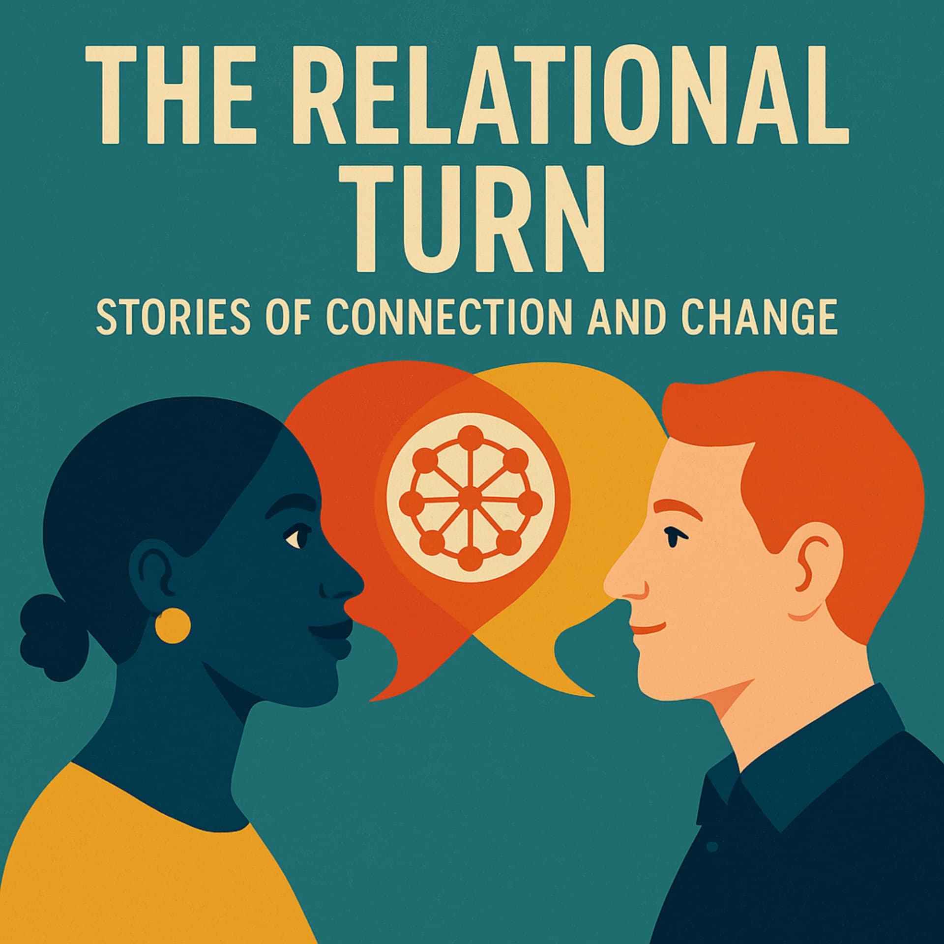 The Relational Turn: Stories of Connection and Change - Podcasts
