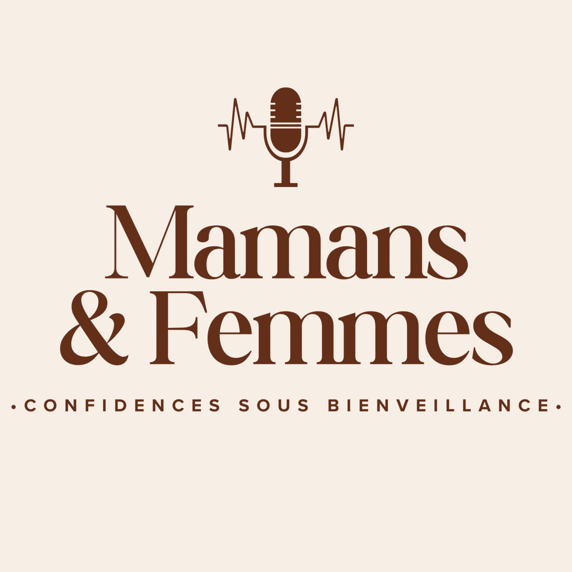 Mamans et Femmes – Confidences sous bienveillance - Podcasts