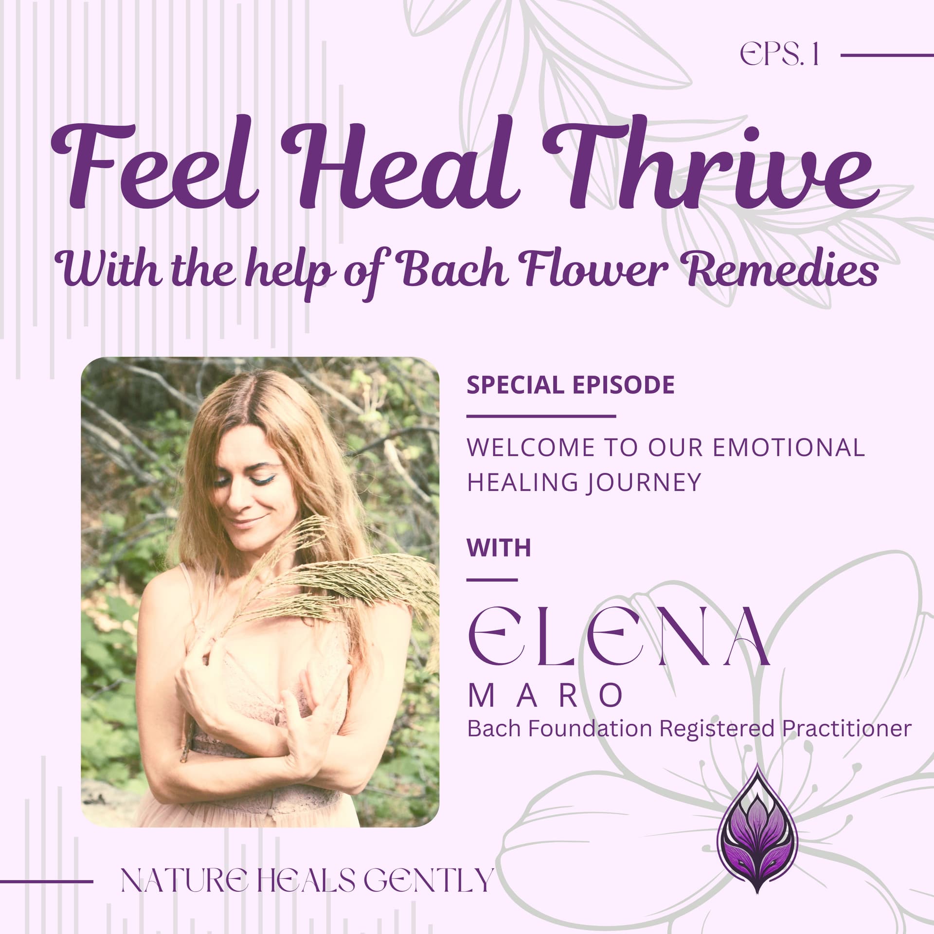 Feel Heal Thrive - With the Help of Bach Flower Remedies - Podcasts