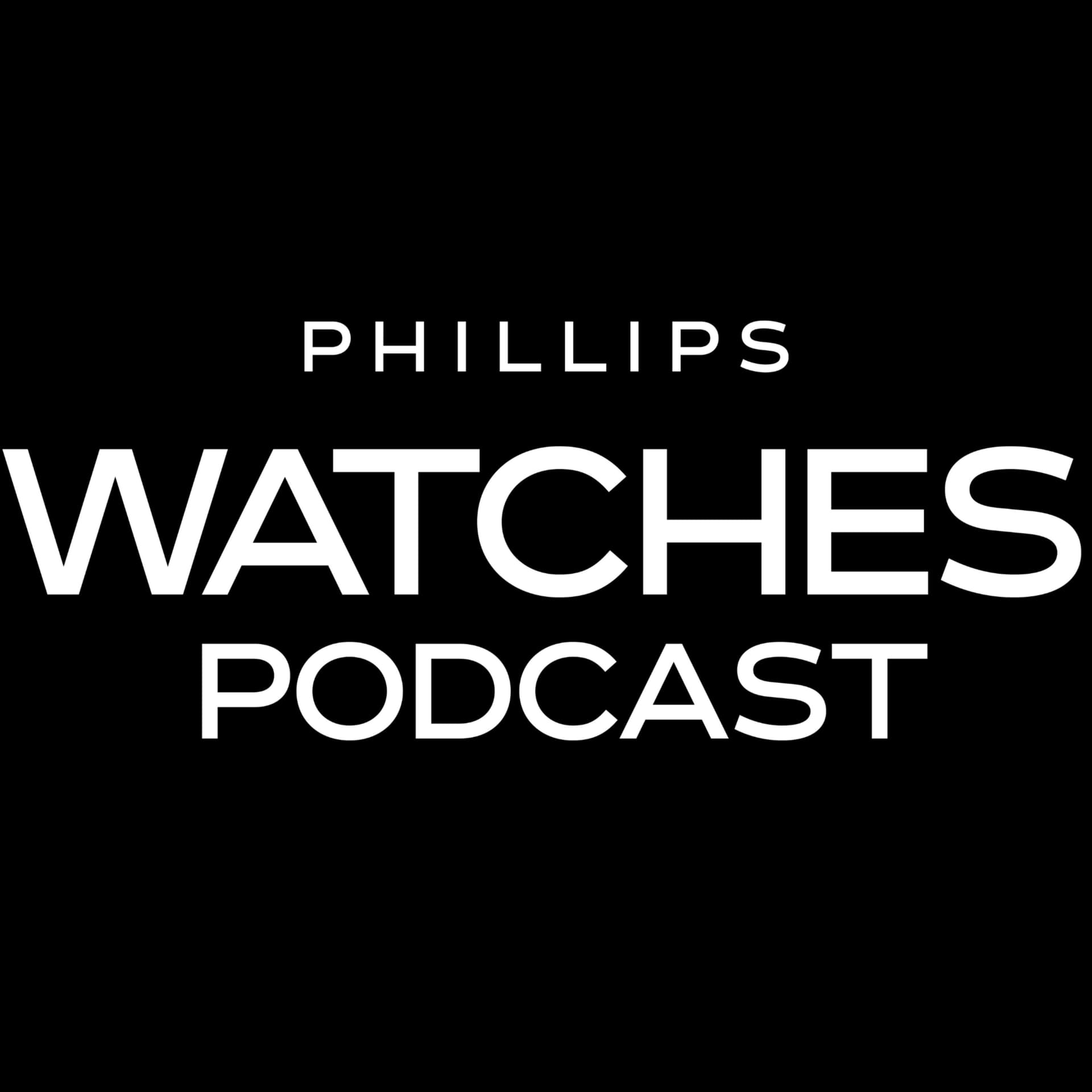 The Phillips Watches Podcast - Podcasts