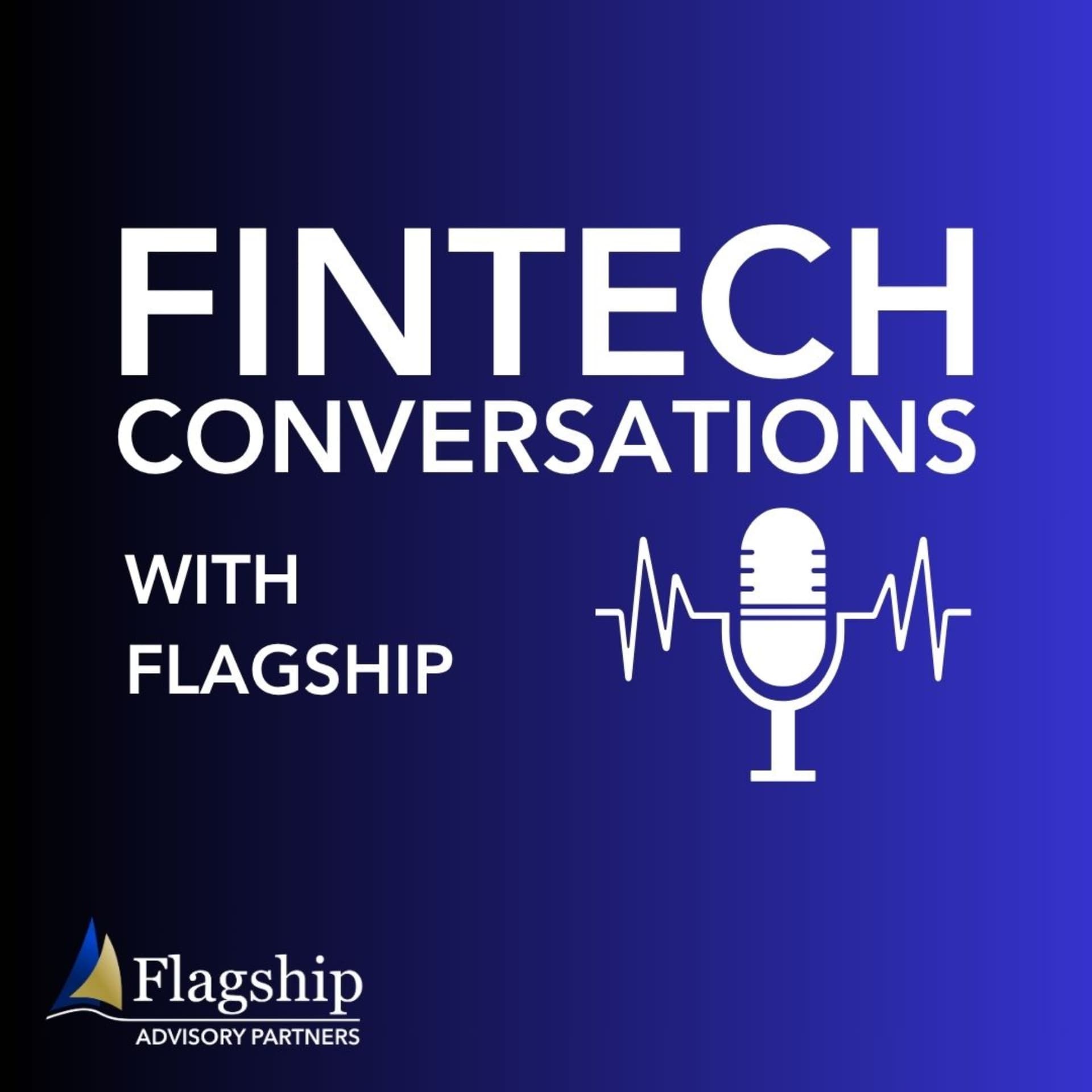 Fintech Conversations with Flagship - Podcasts