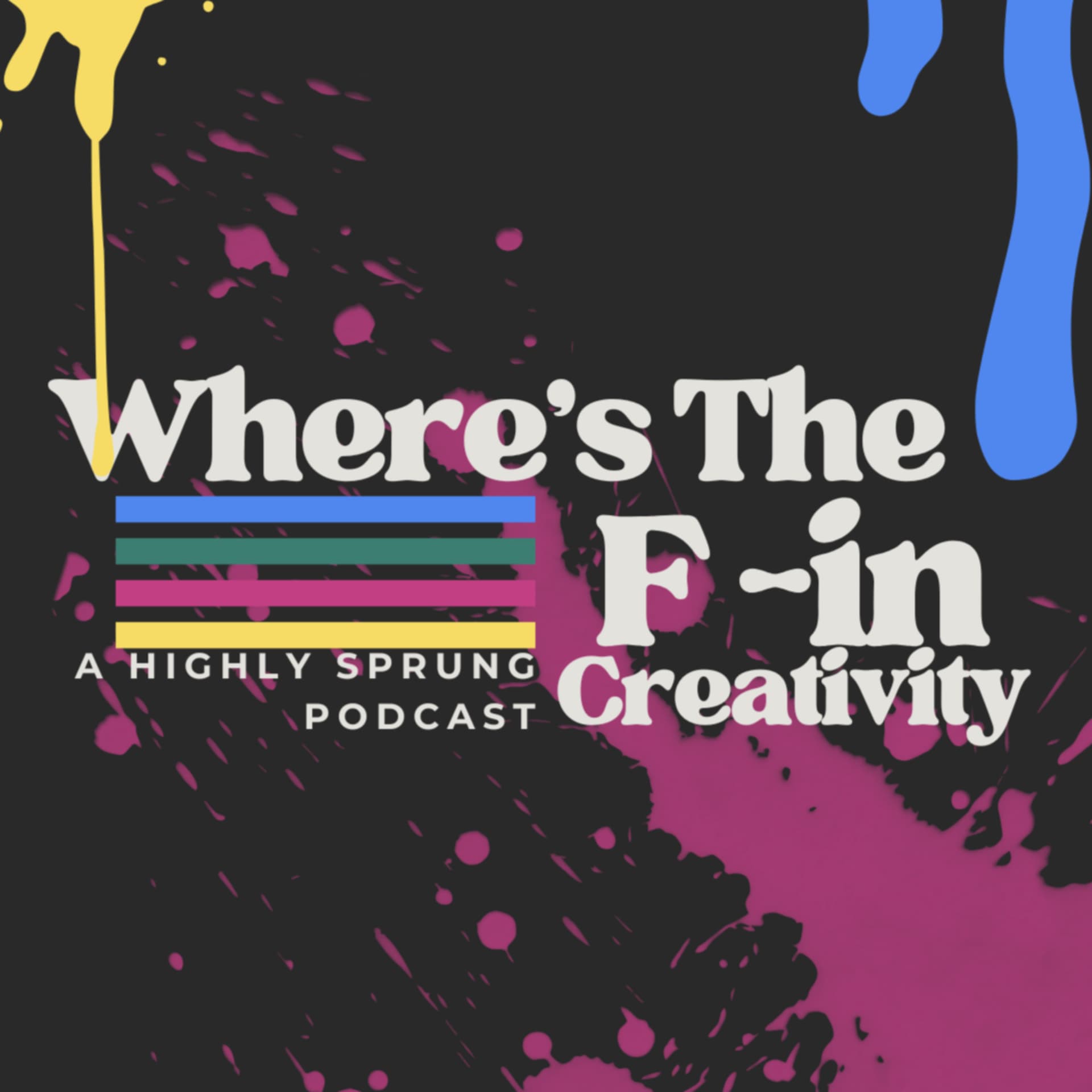 Where's the F-in Creativity? - Podcasts