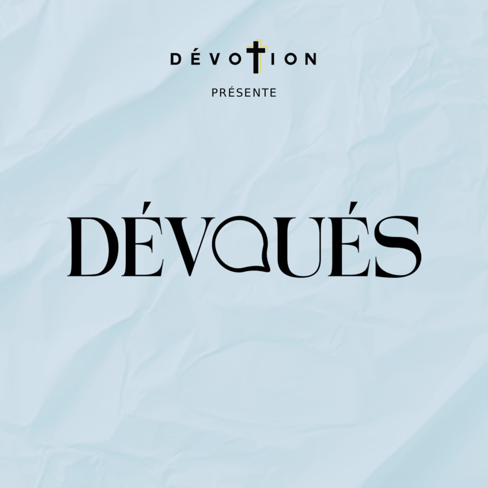Dévoués - Podcasts