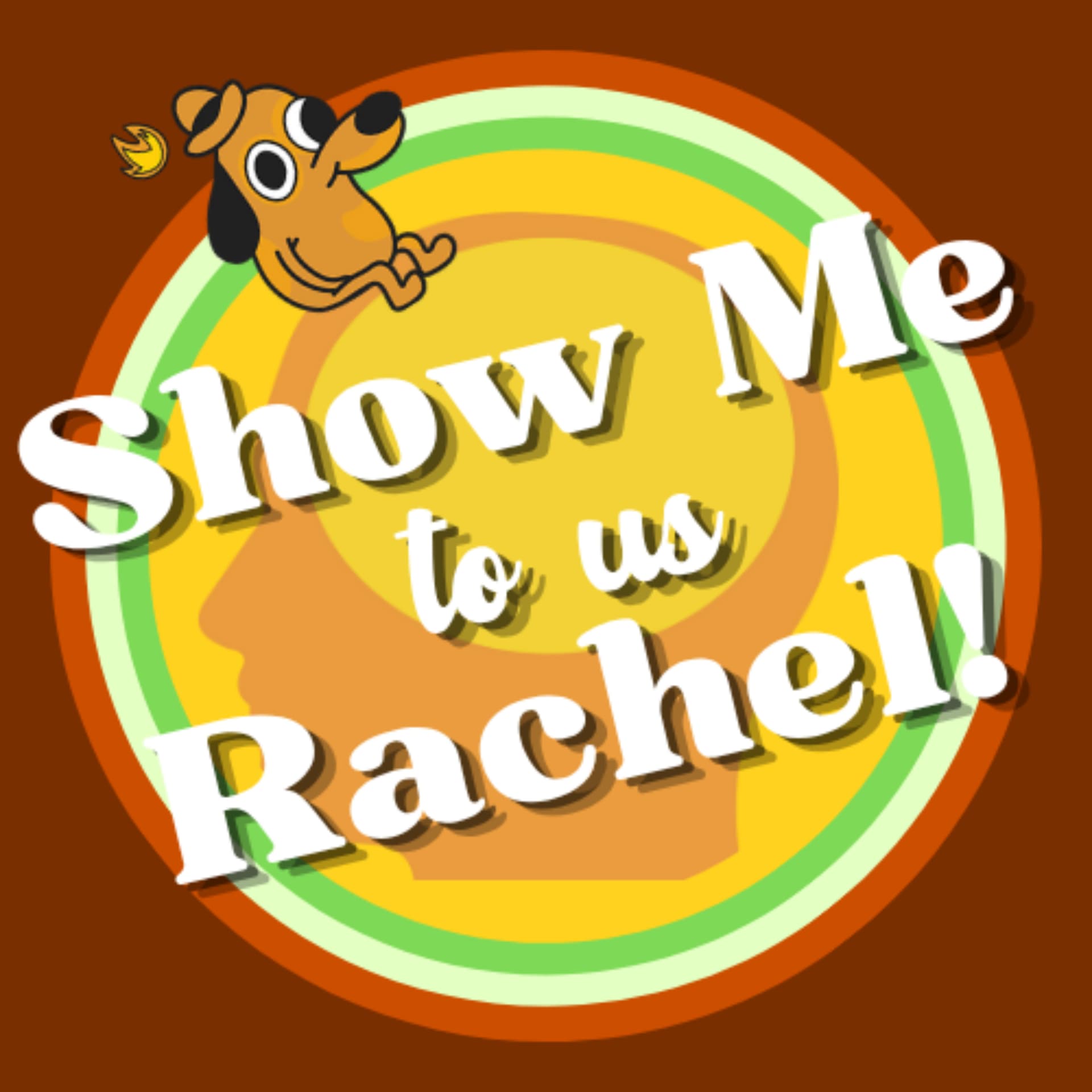 Show Me To Us Rachel! - Podcasts