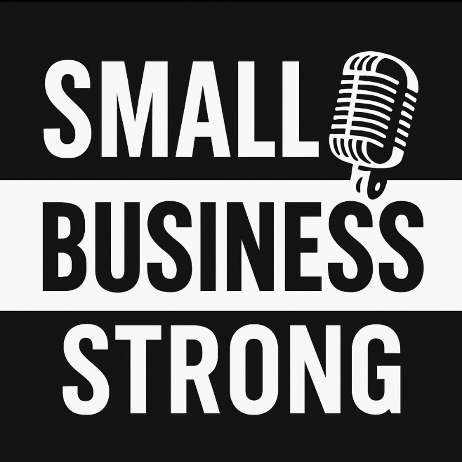 Small Business Strong - Podcasts