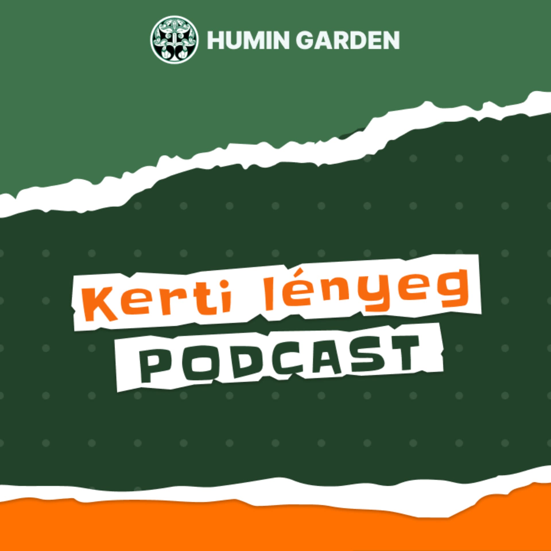 Kerti Lényeg | Magyar Kertészeti Podcast - Podcasts