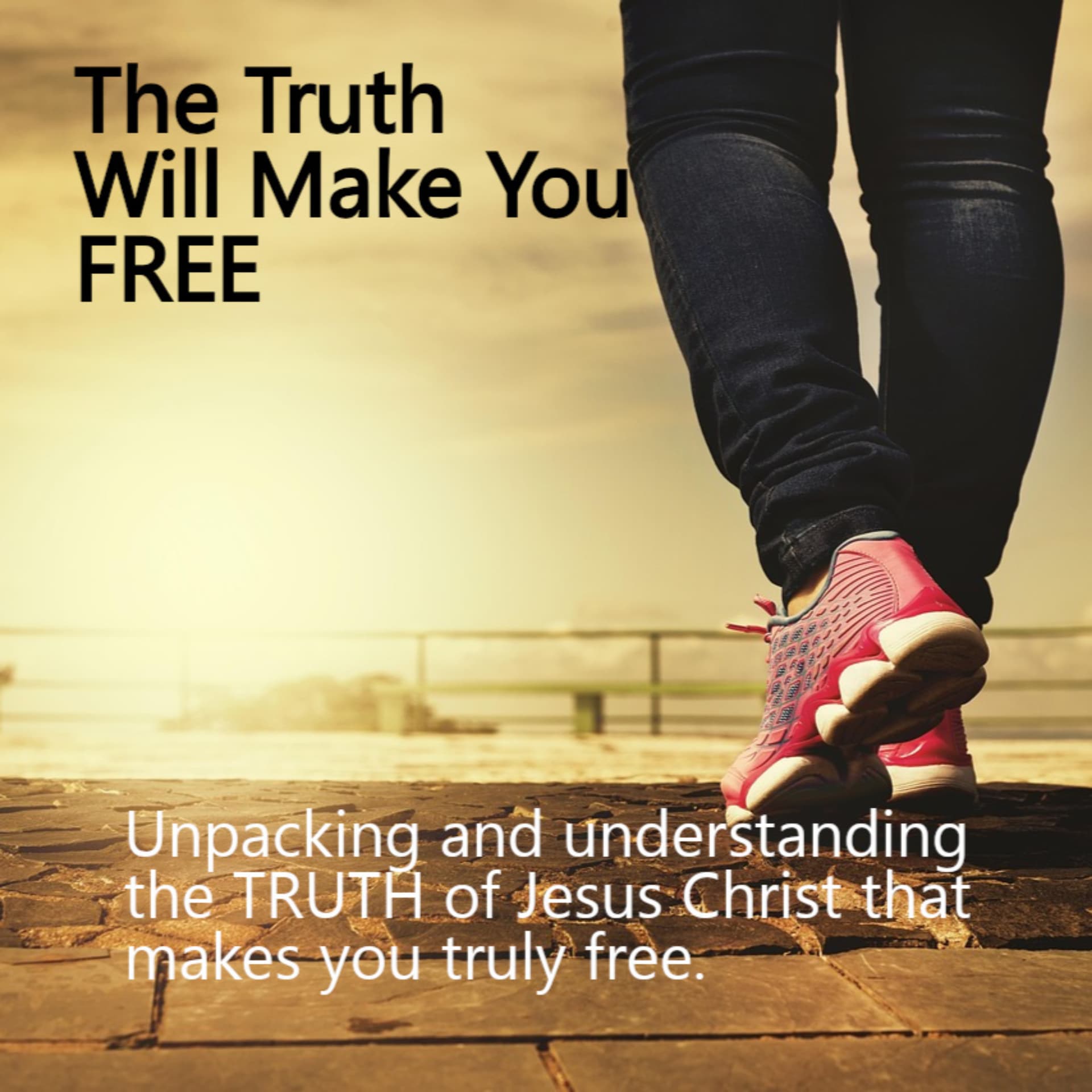 The Truth Will Make You Free | Freedom in Christ Scripture Study - Podcasts