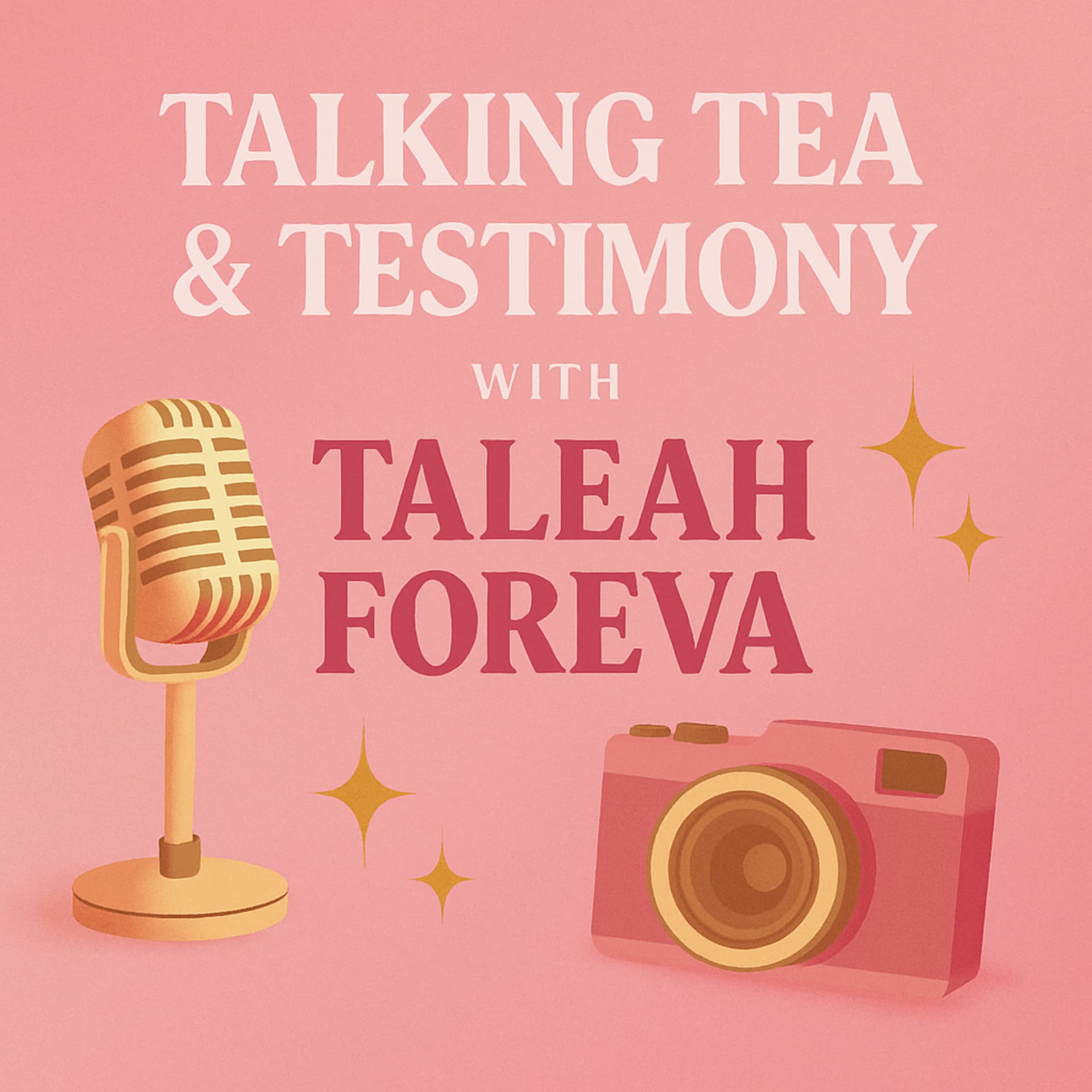 Talking Tea & Testimony - Podcasts