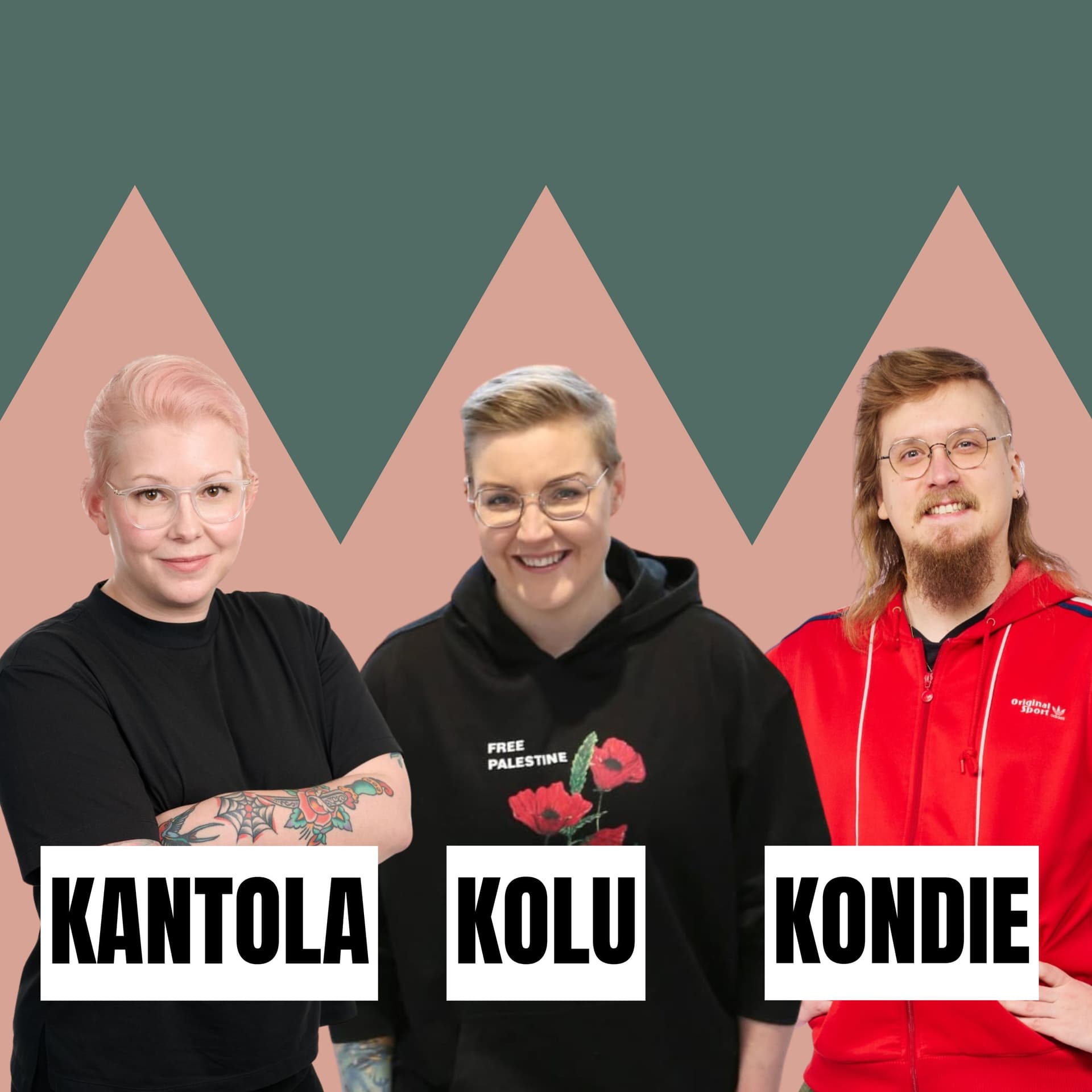 Kantola, Kolu, Kondie - Podcasts