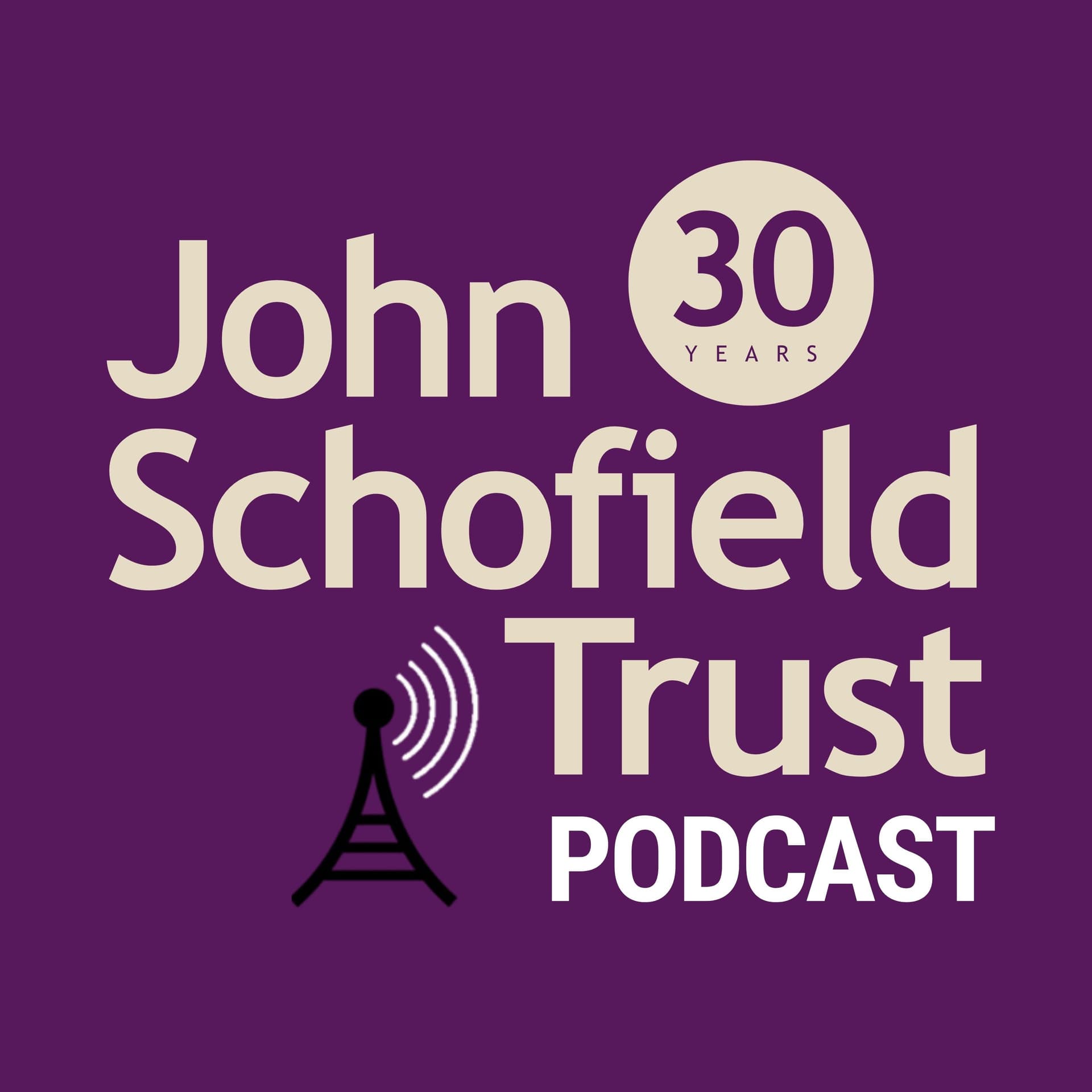 The John Schofield Trust Podcast - Podcasts