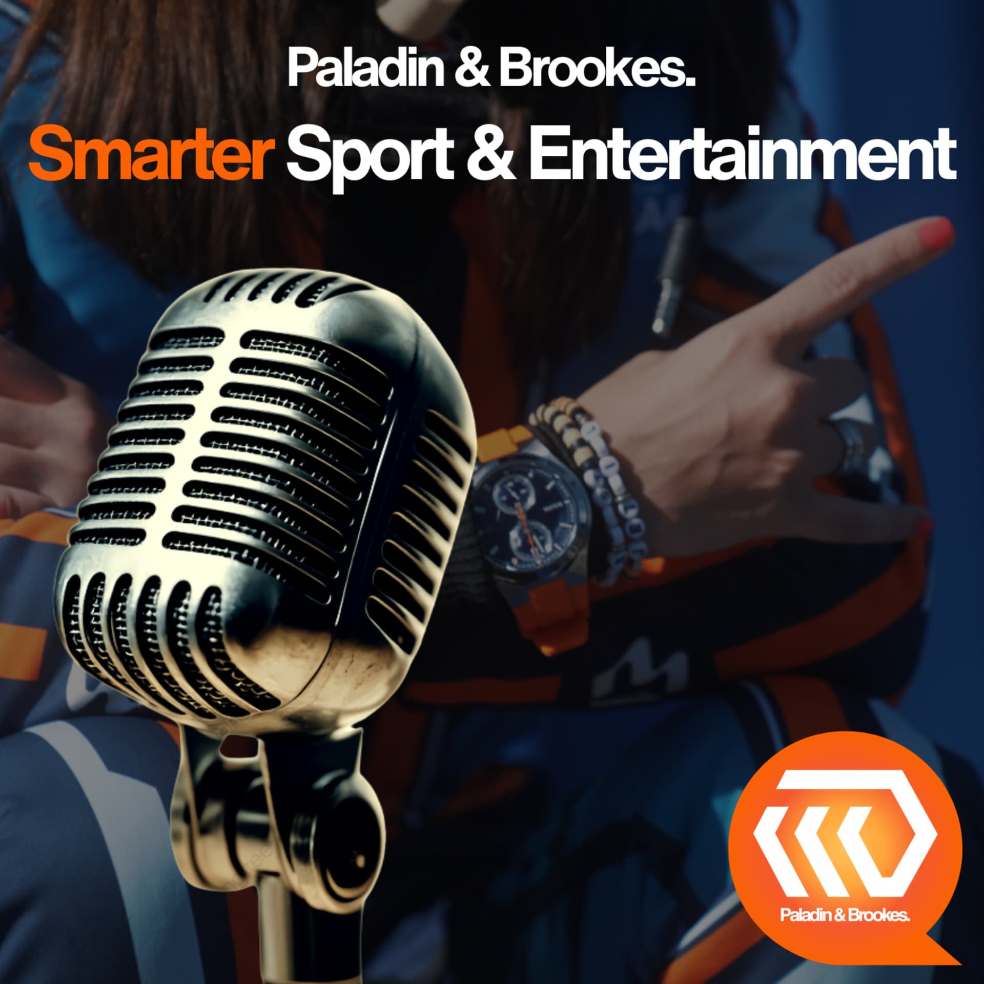 Paladin Brookes: Smarter Sport and Entertainment - Podcasts