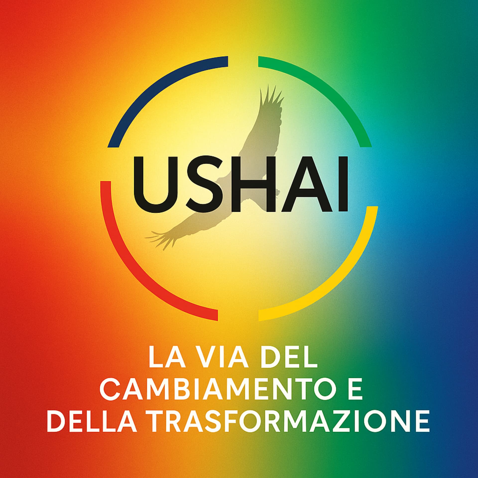 Ushai – La Via del Cambiamento e della Trasformazione - Podcasts